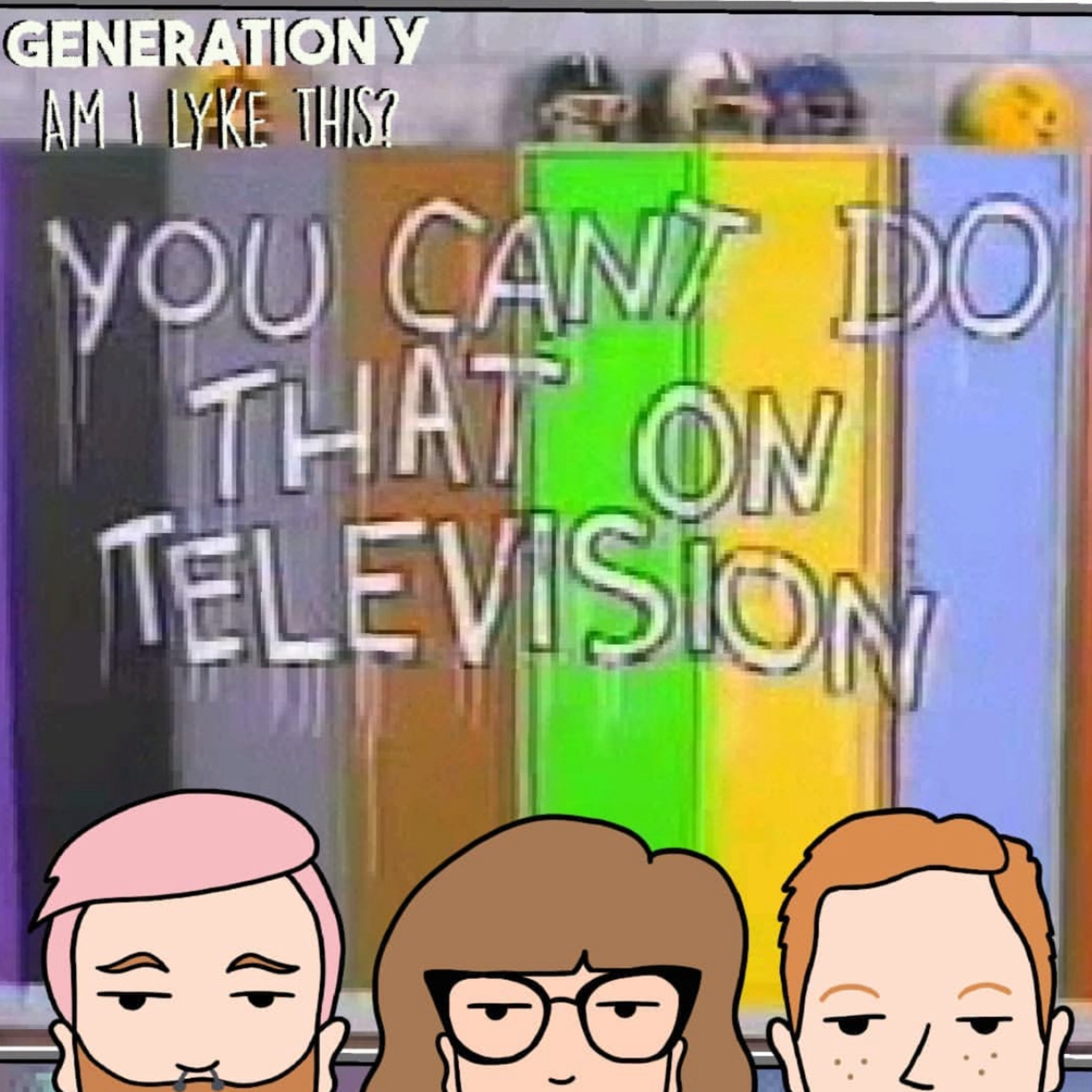 Generation Y Am I Lyke This