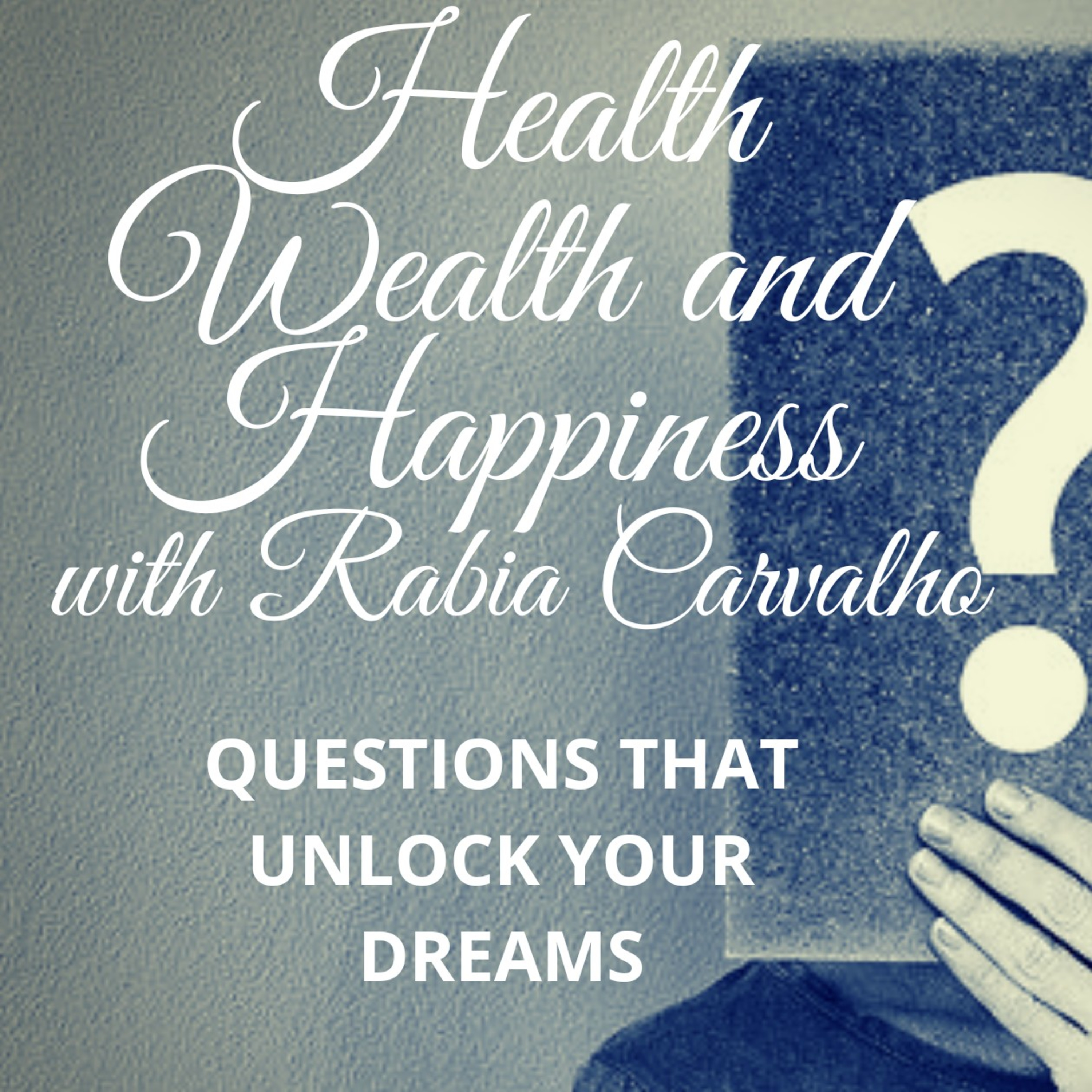 Episode 6: Questions that unlock your dreams.