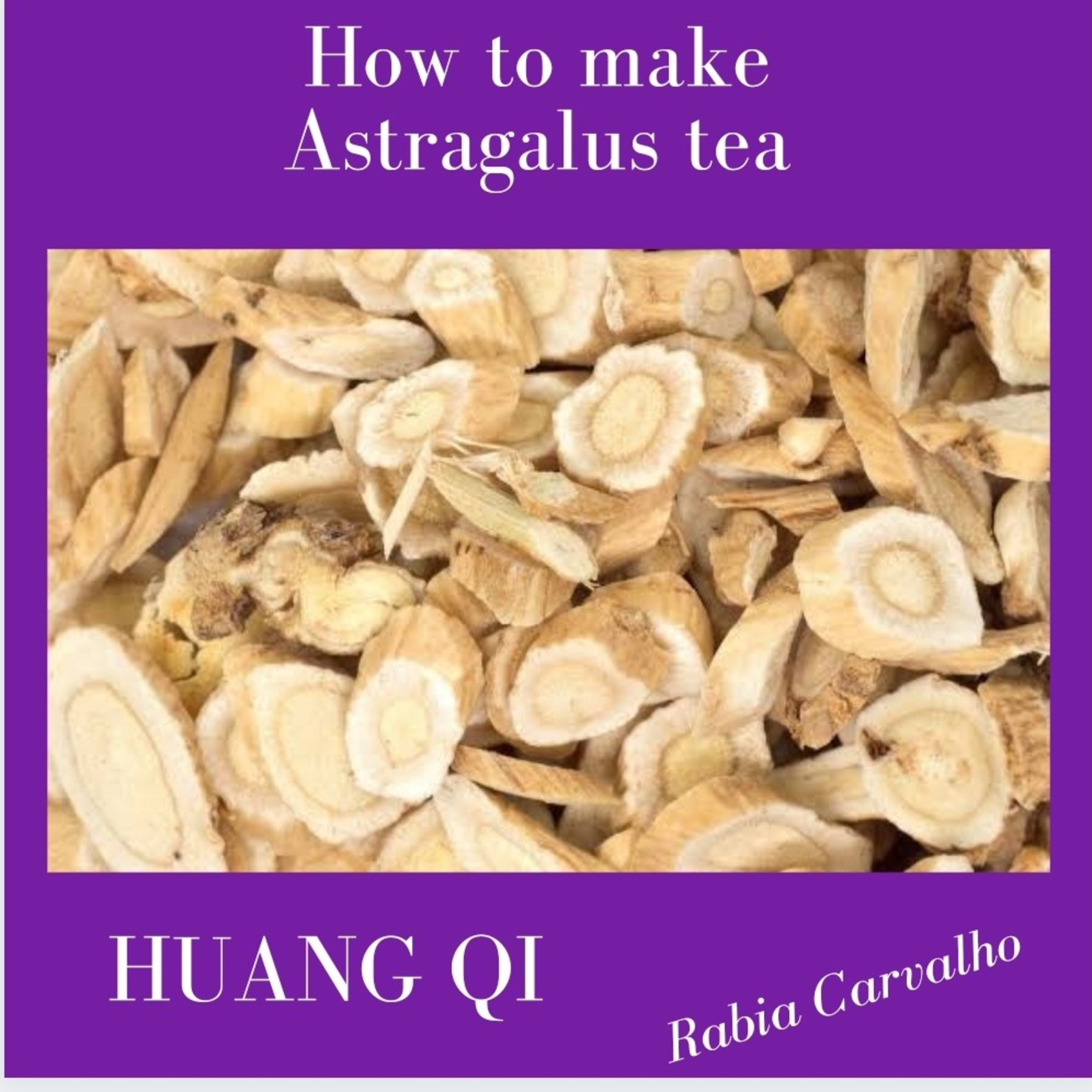 How to make Astragalus tea