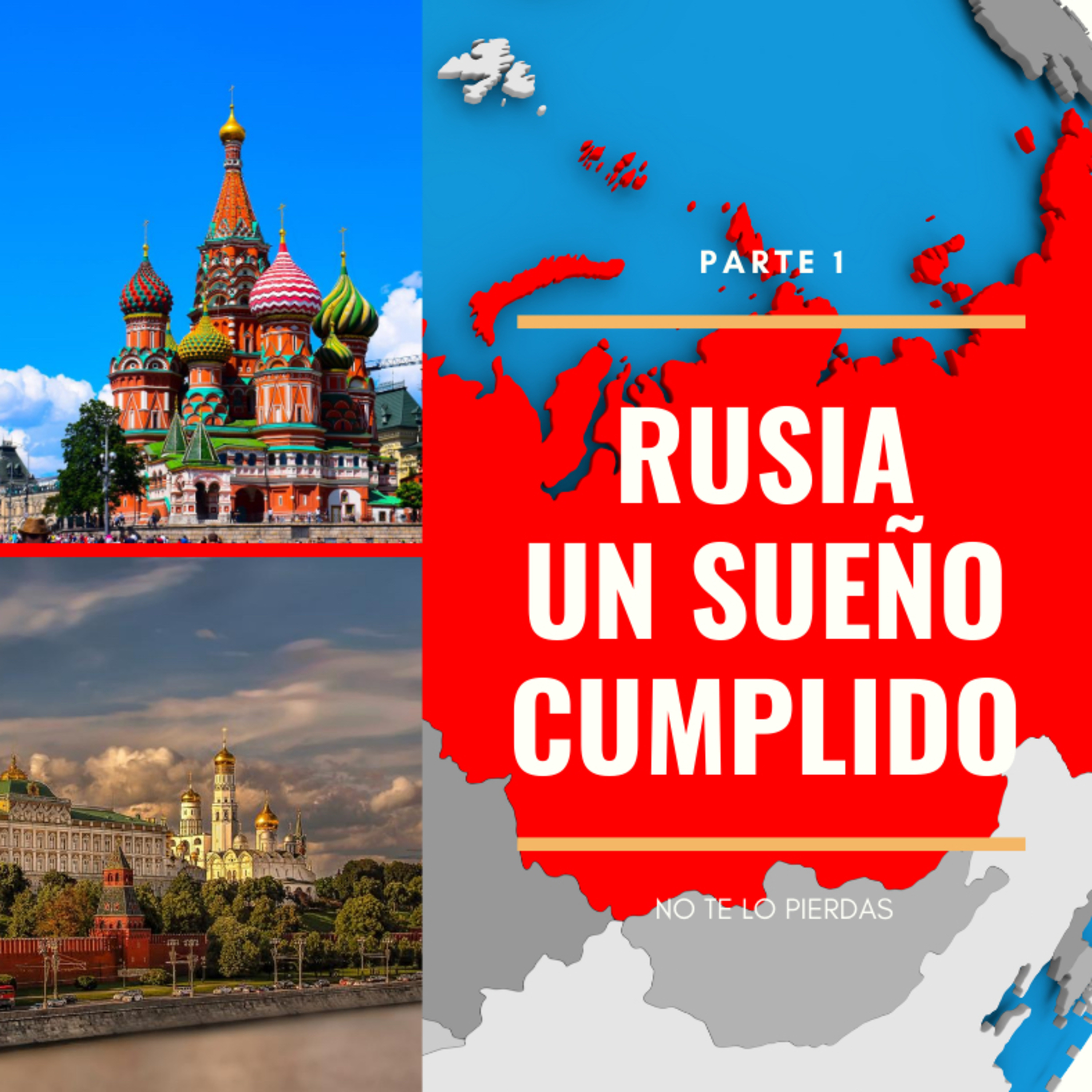 Rusia, un sueño cumplido:parte 1