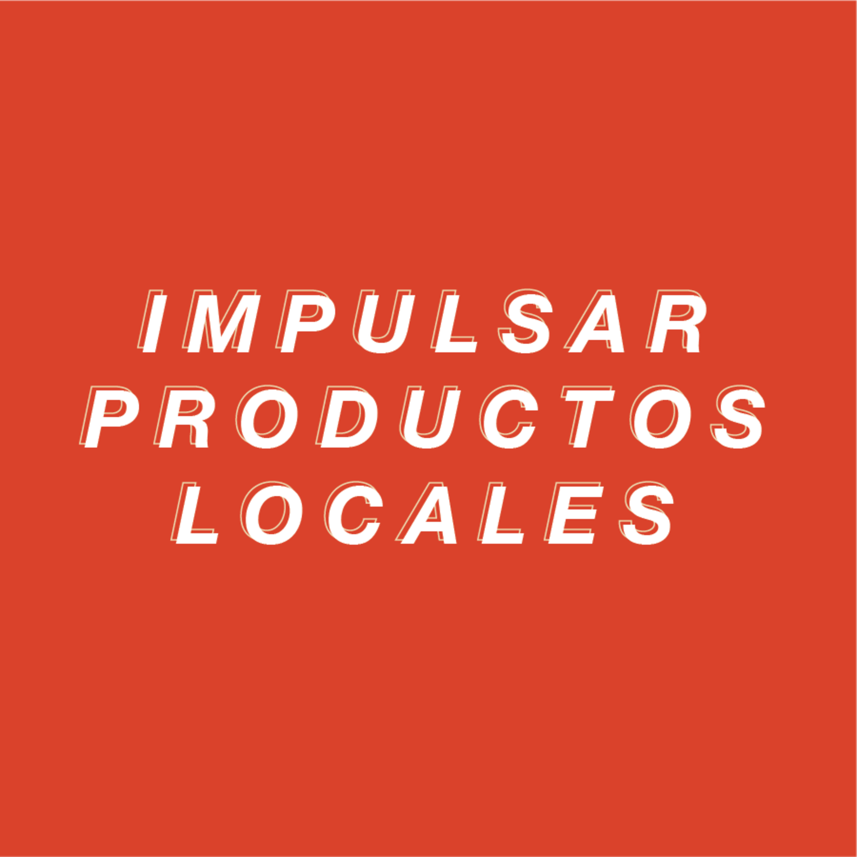 La importancia de impulsar los productos locales
