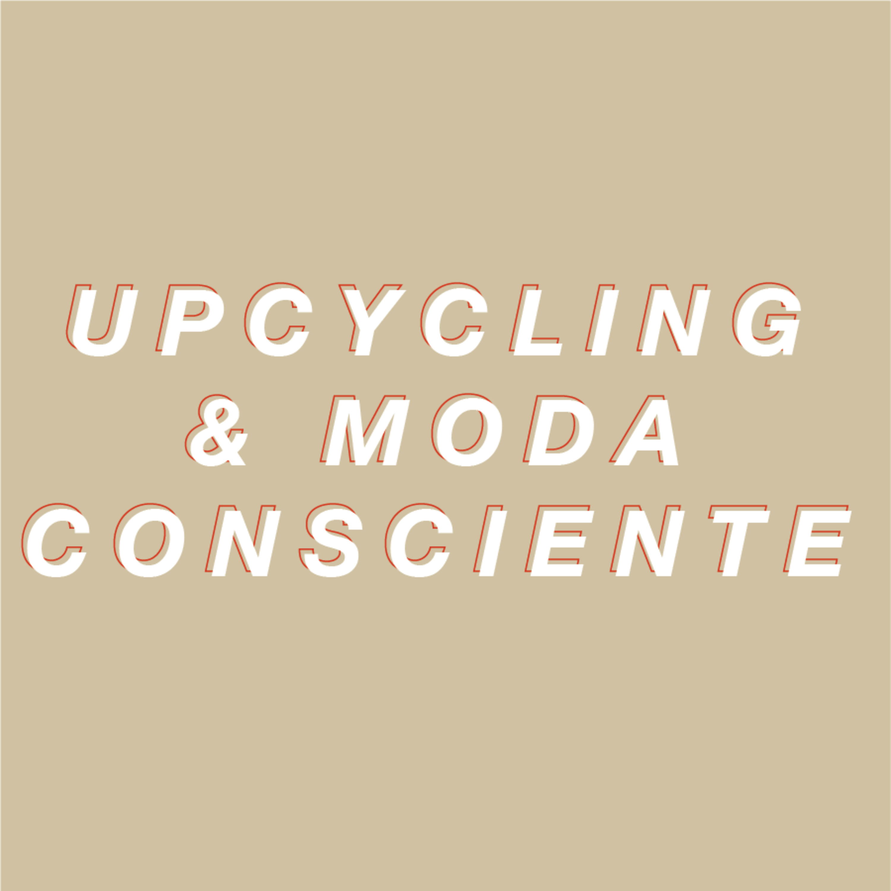 Upcycling & Moda Consciente