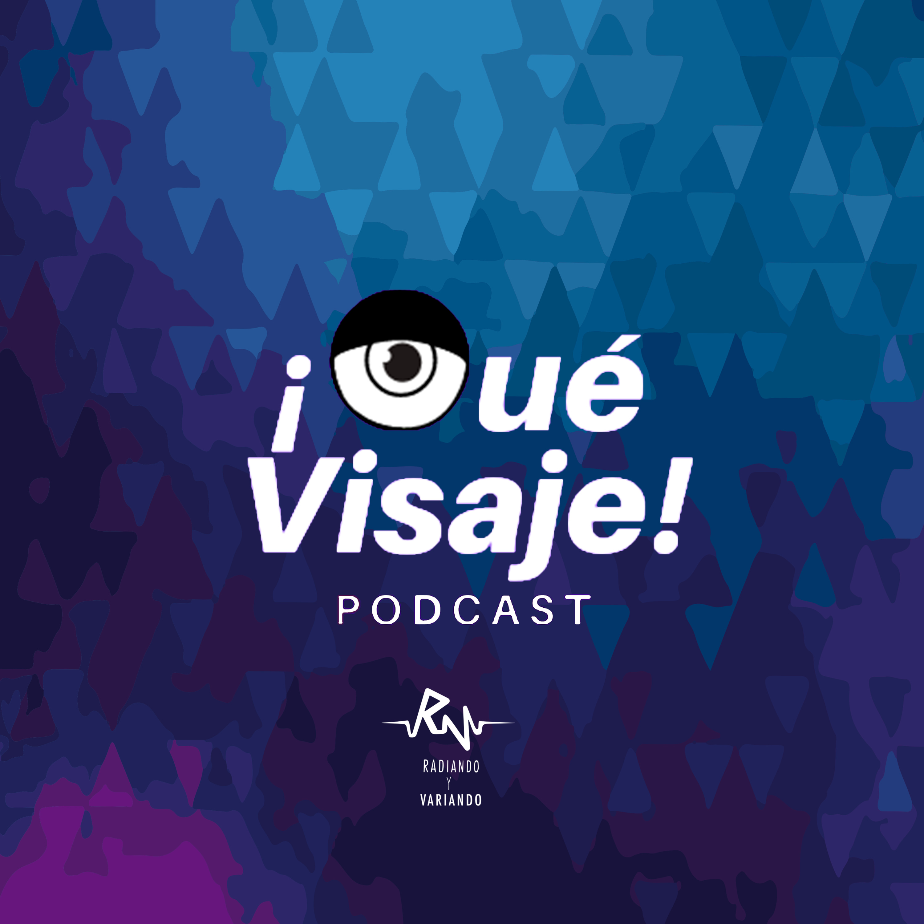 ¡Qué Visaje! Podcast