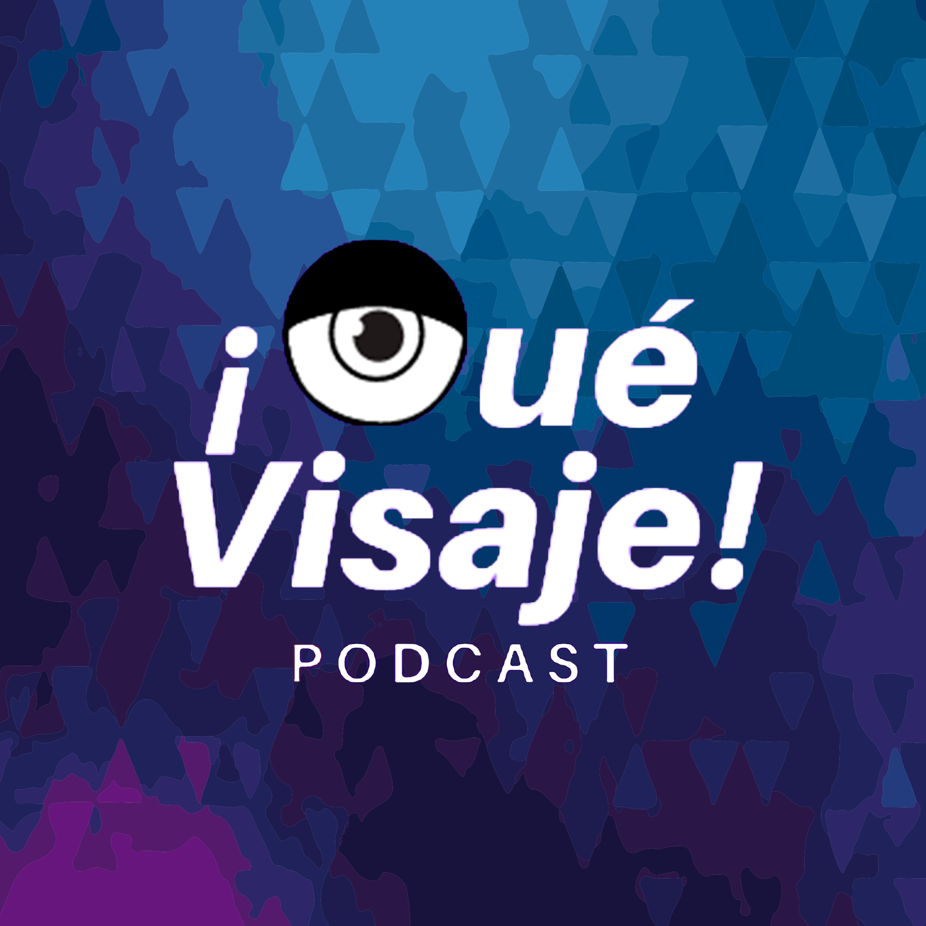 ¡Qué Visaje! Podcast
