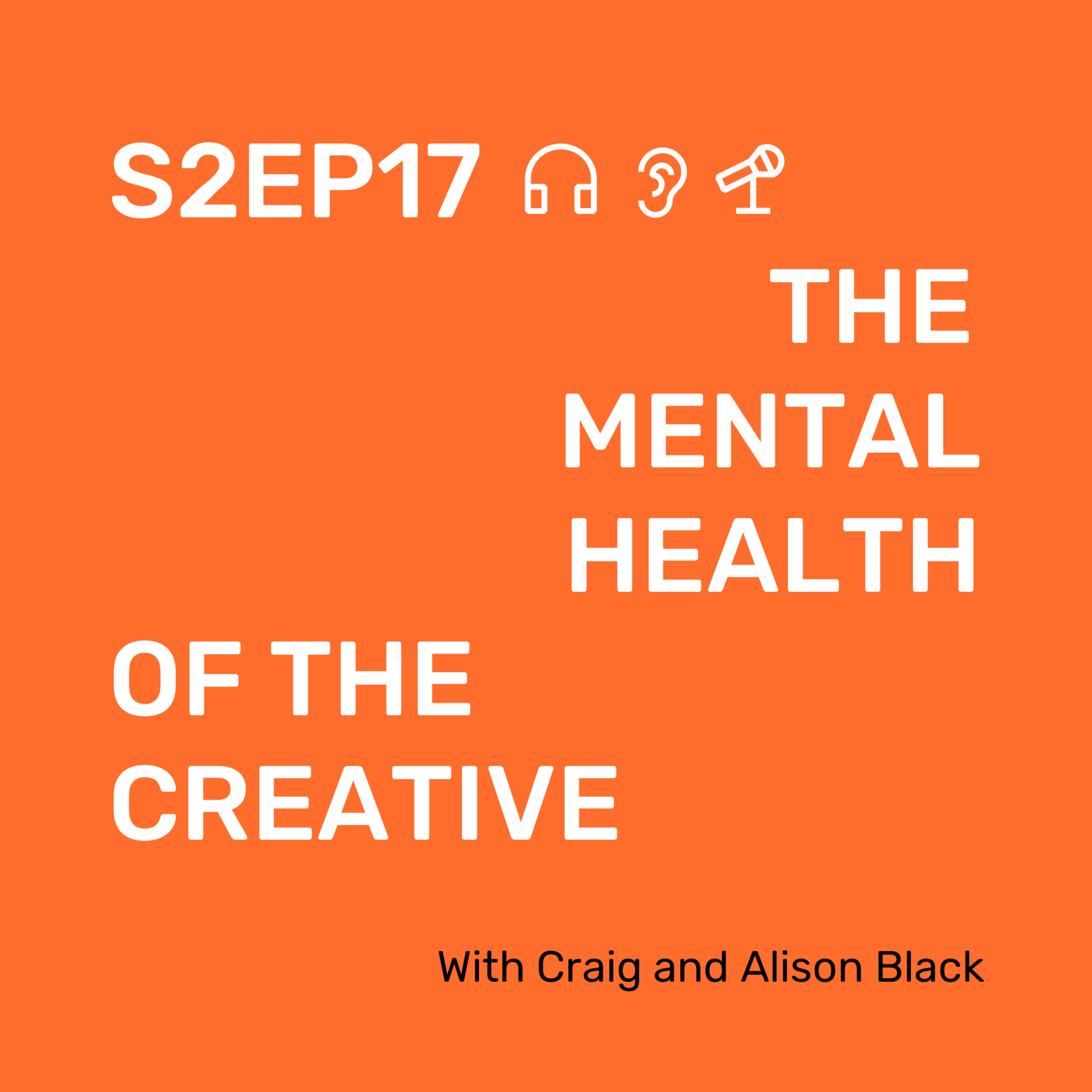 S2 Ep17 The mental health of the creative