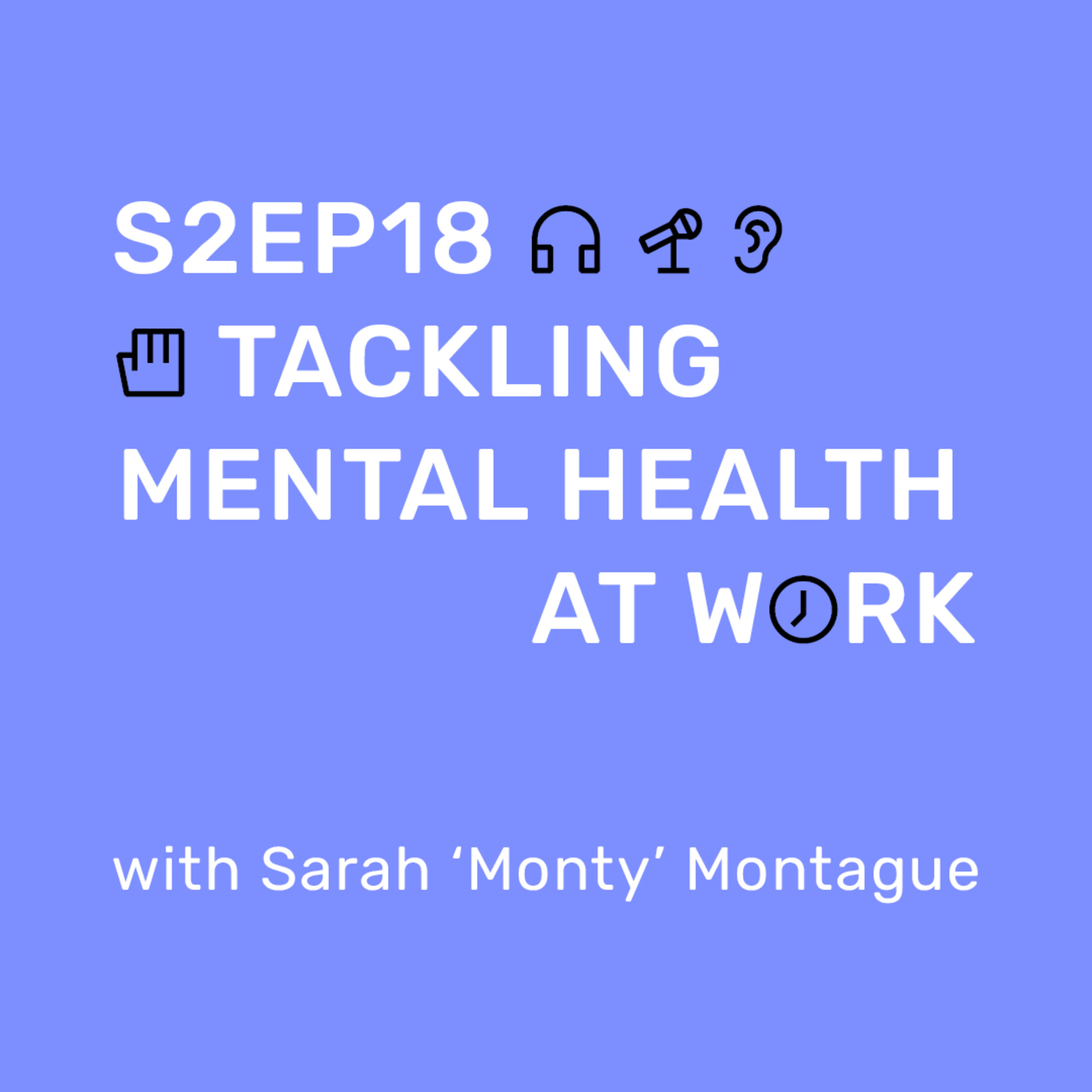 S2 Ep18 Tackling mental health at work