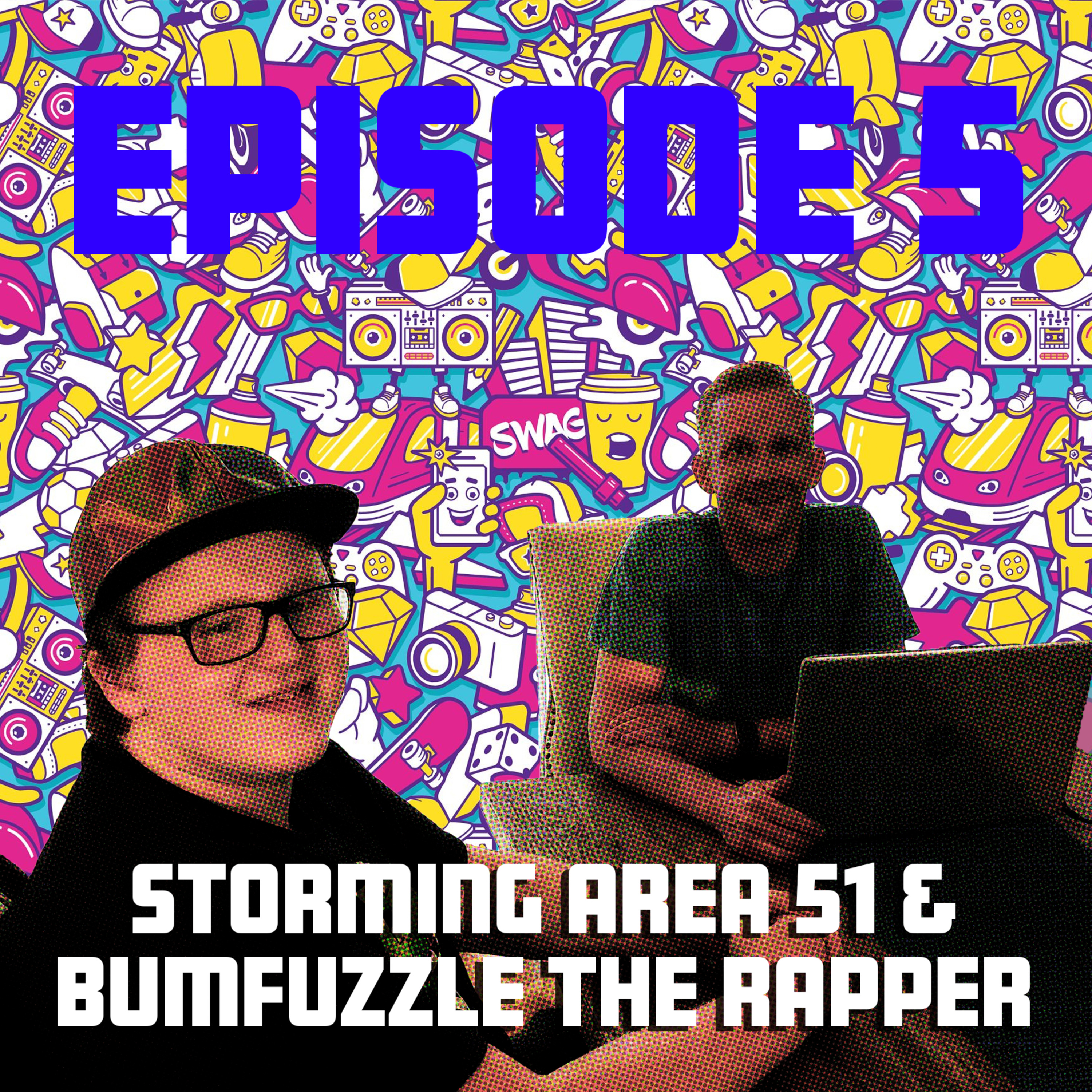 Storming Area 51 & Bumfuzzle the Rapper