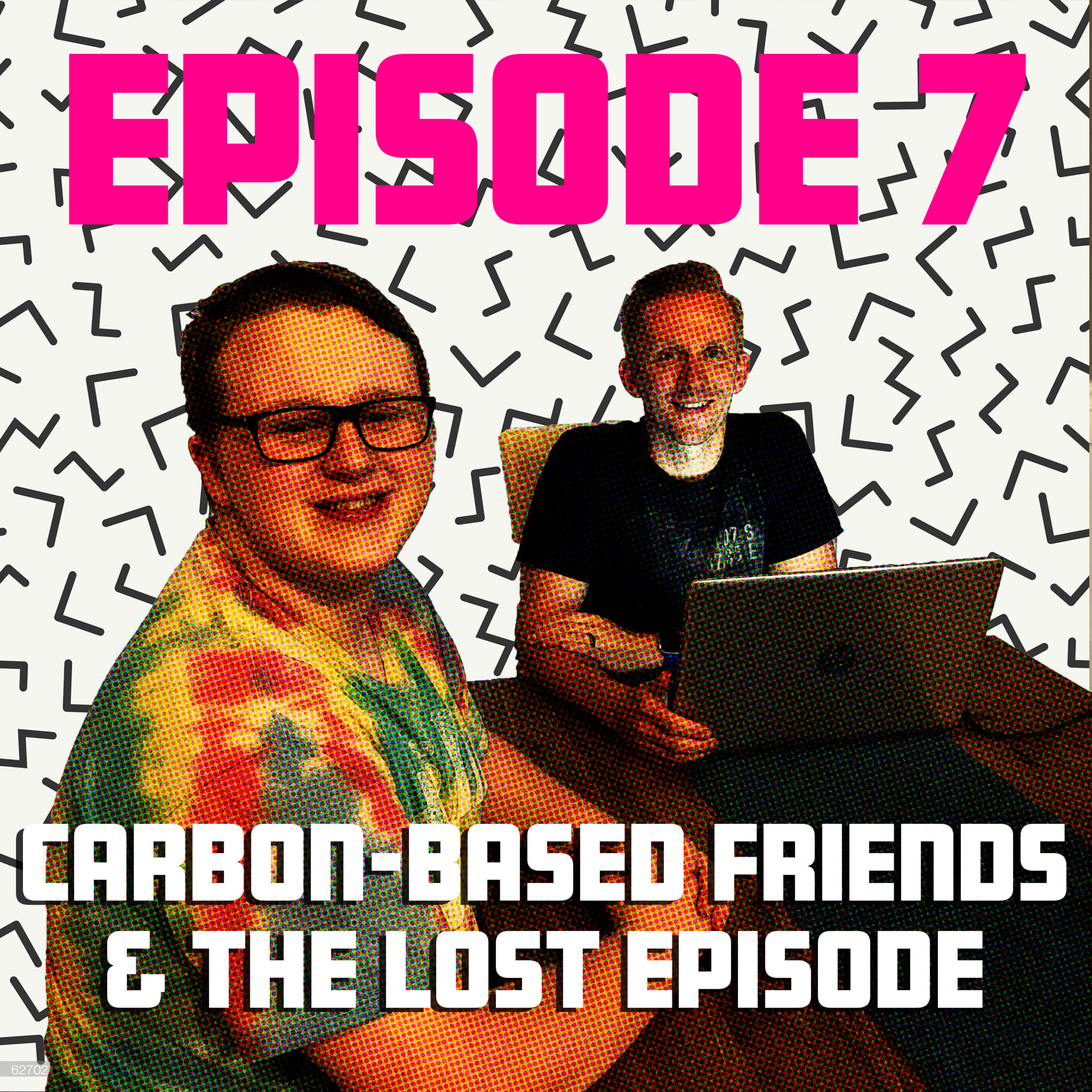 Carbon-Based Friends & The Lost Episode 