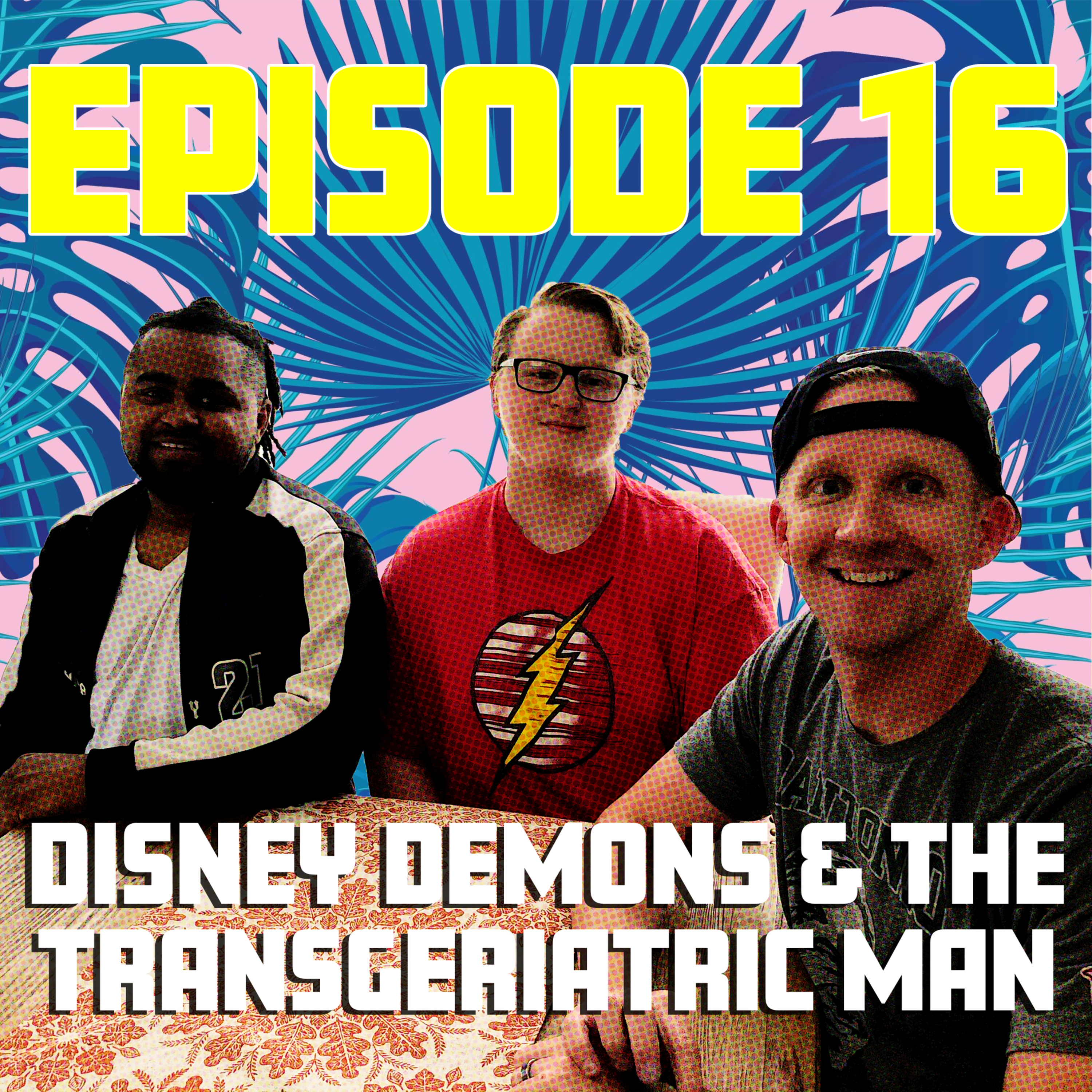 Disney Demons & the Transgeriatric Man episode artwork