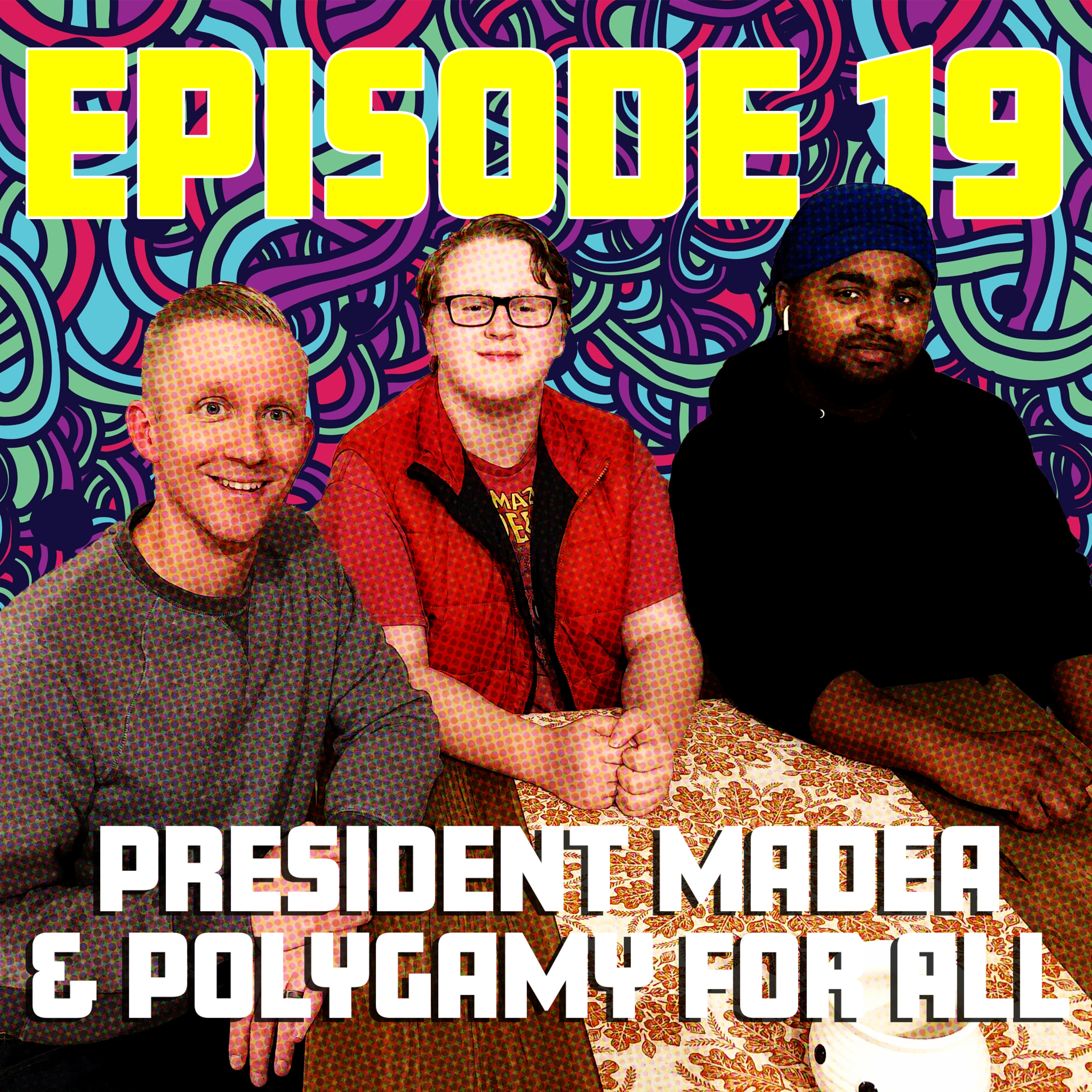 President Madea & Polygamy for All