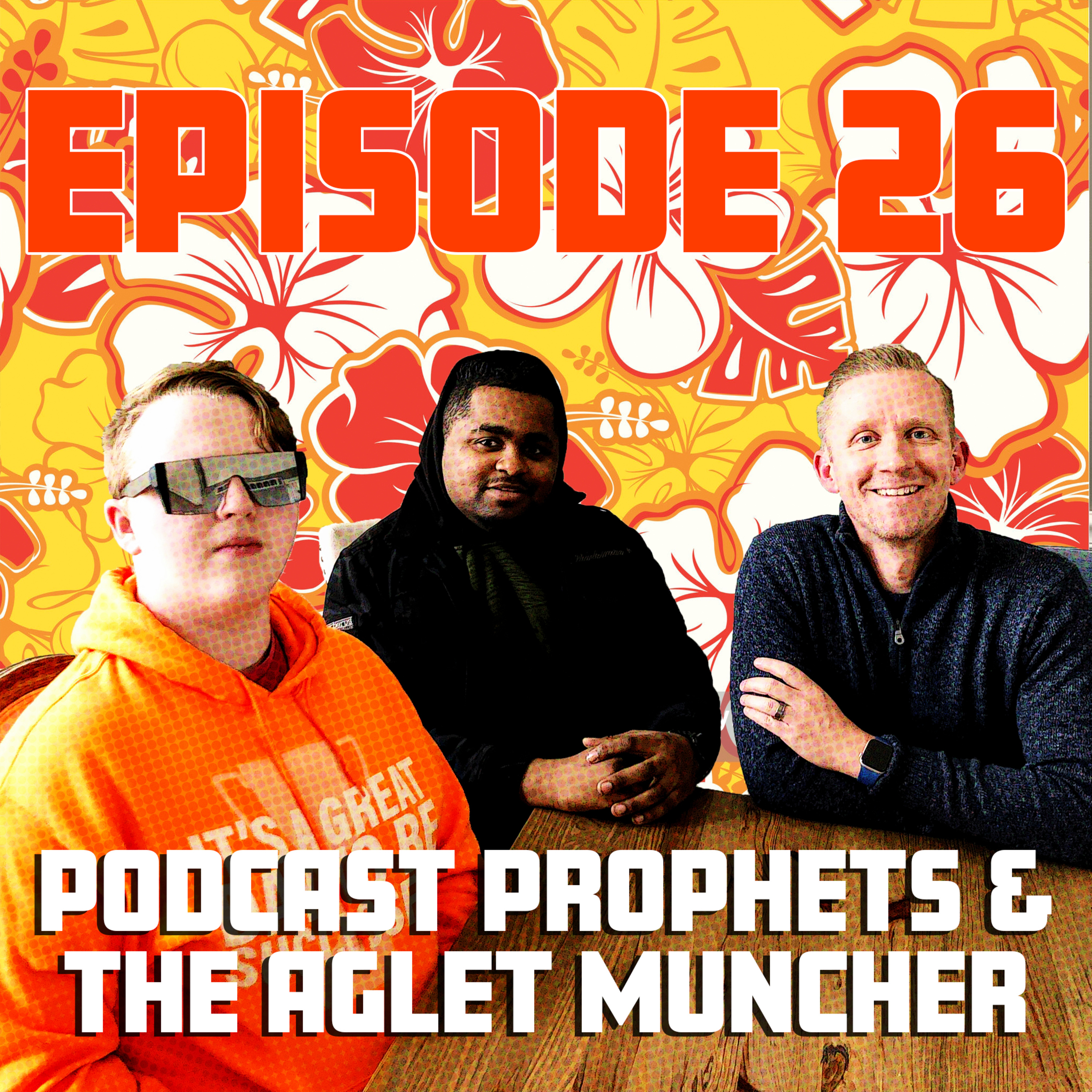 Podcast Prophets & the Aglet Muncher