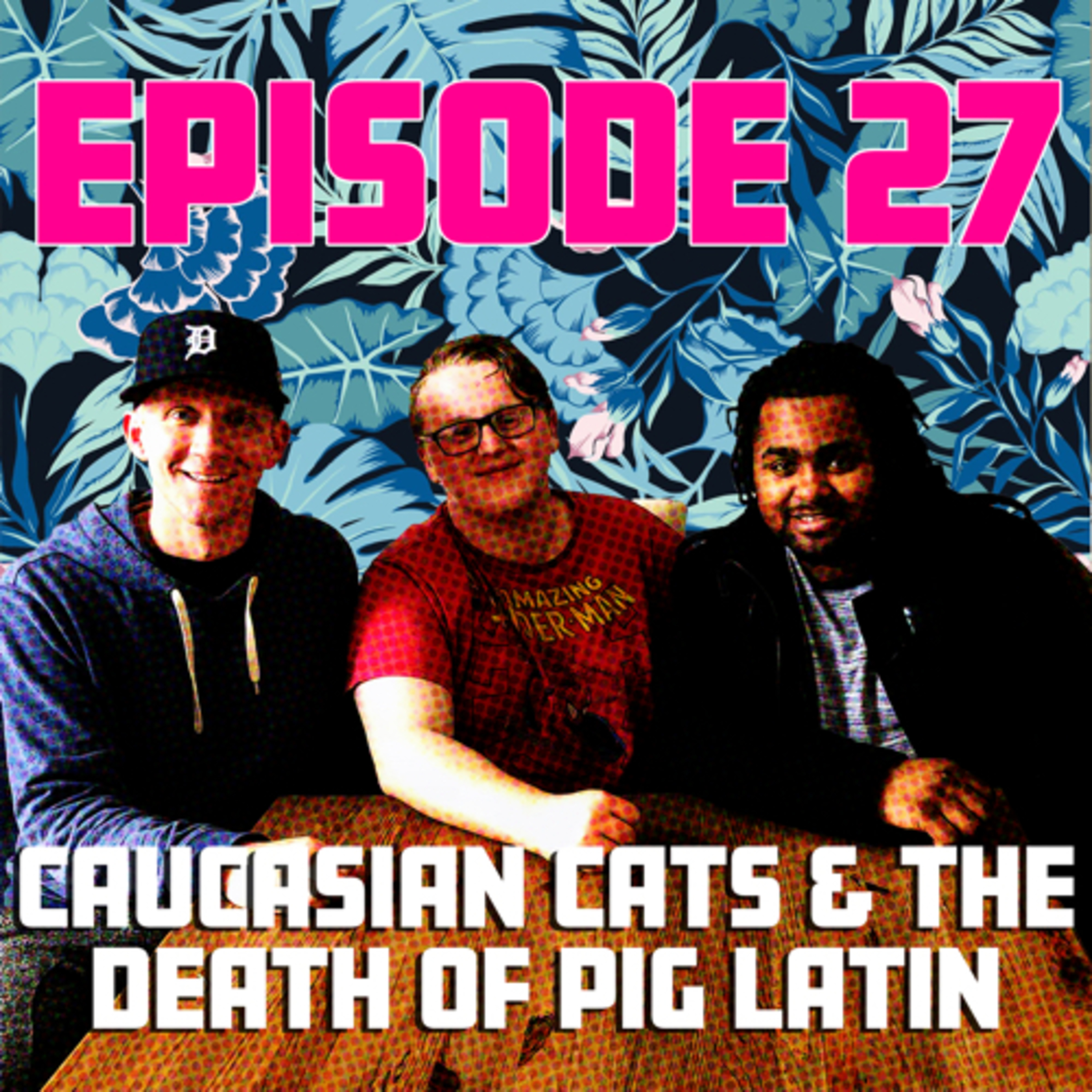 Caucasian Cats & the Death of Pig Latin episode artwork