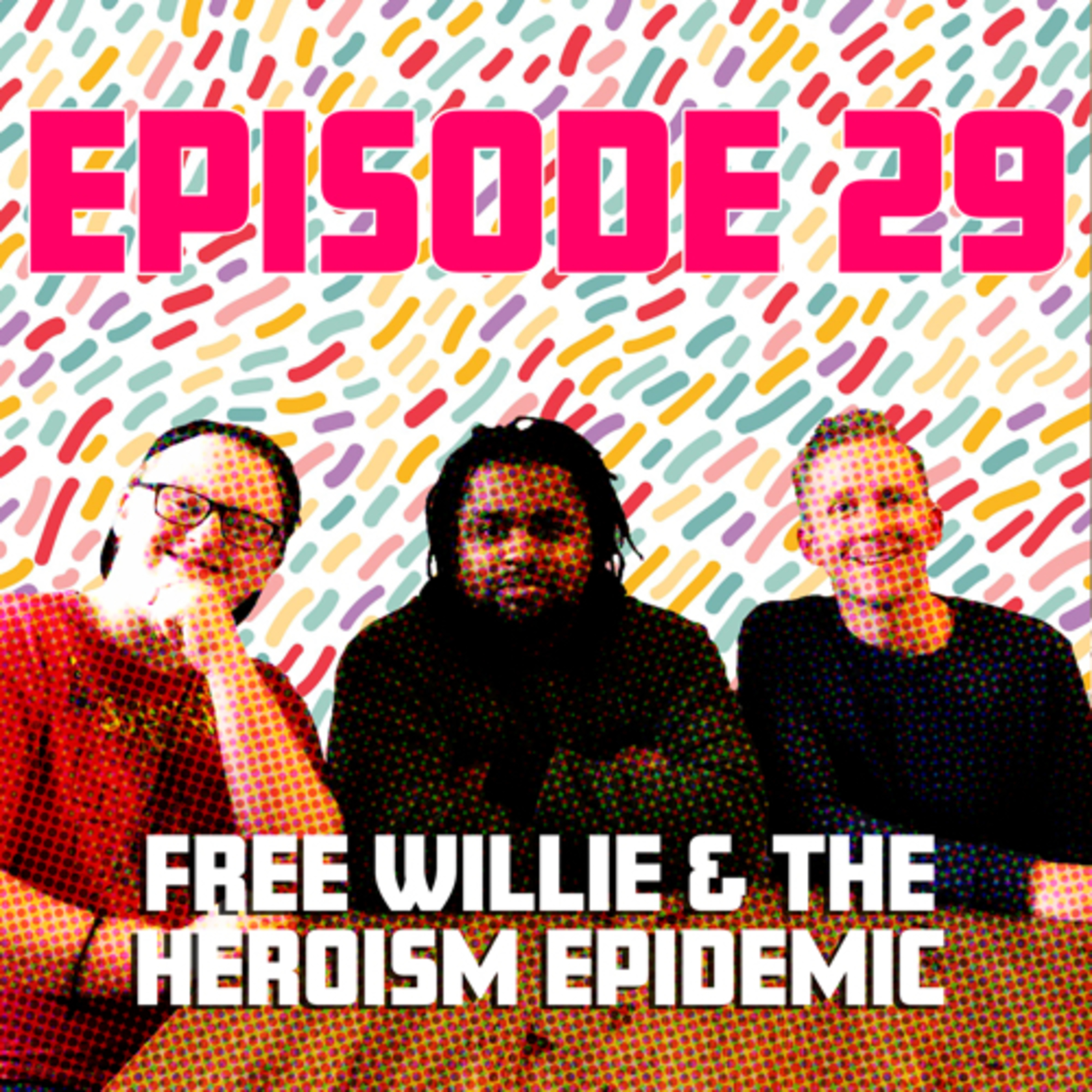 Free Willie & the Heroism Epidemic episode artwork