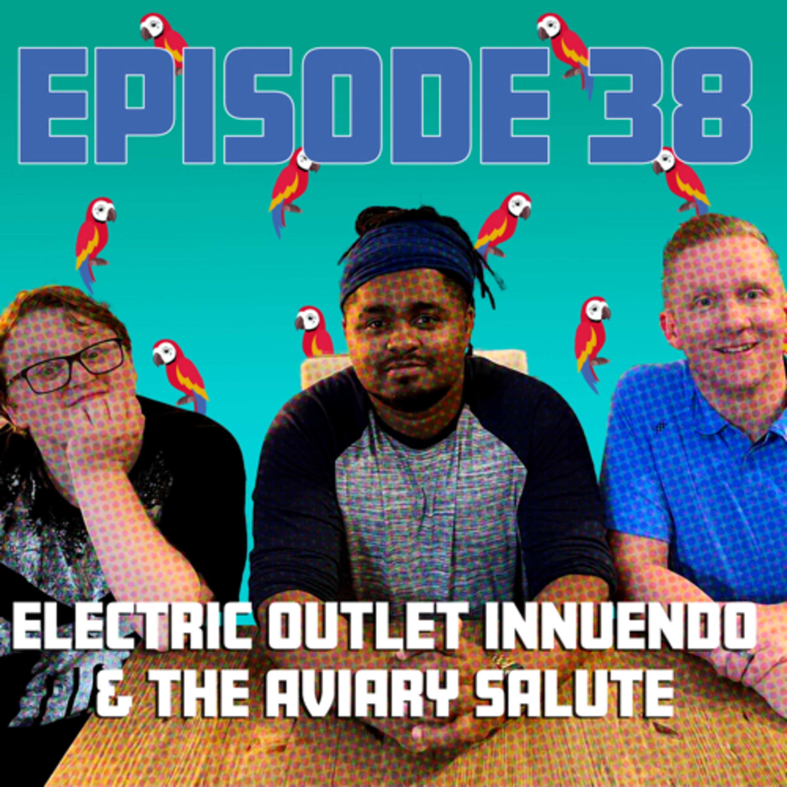 Electric Outlet Innuendo & the Aviary Salute episode artwork