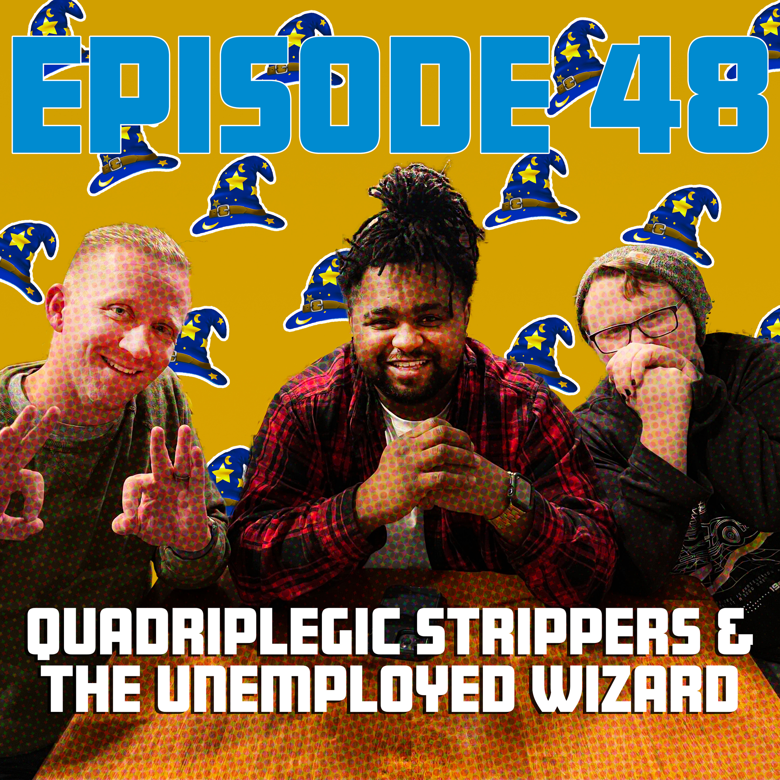 Quadriplegic Strippers & the Unemployed Wizard