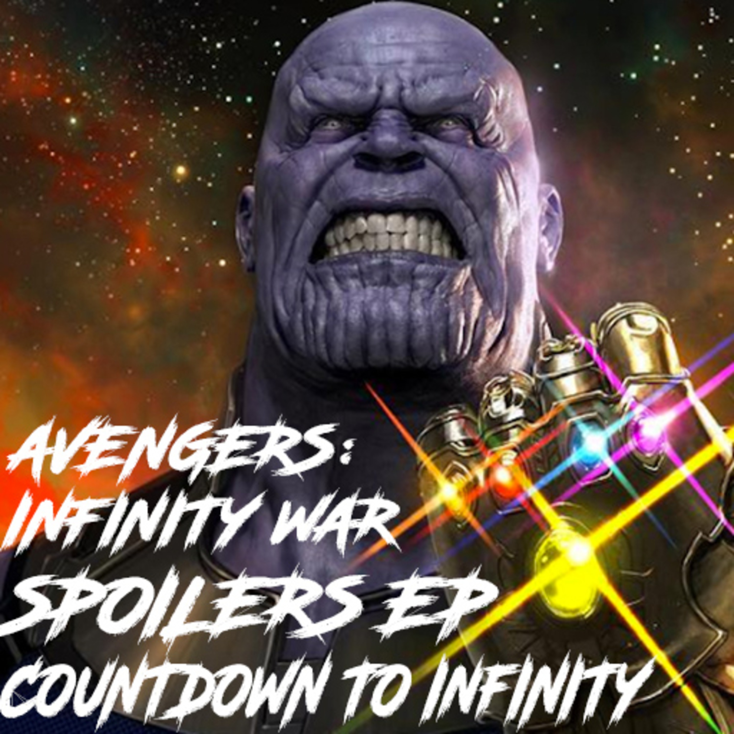 CDTI: EP #19 Avengers: Infinity War SPOILER FILLED 