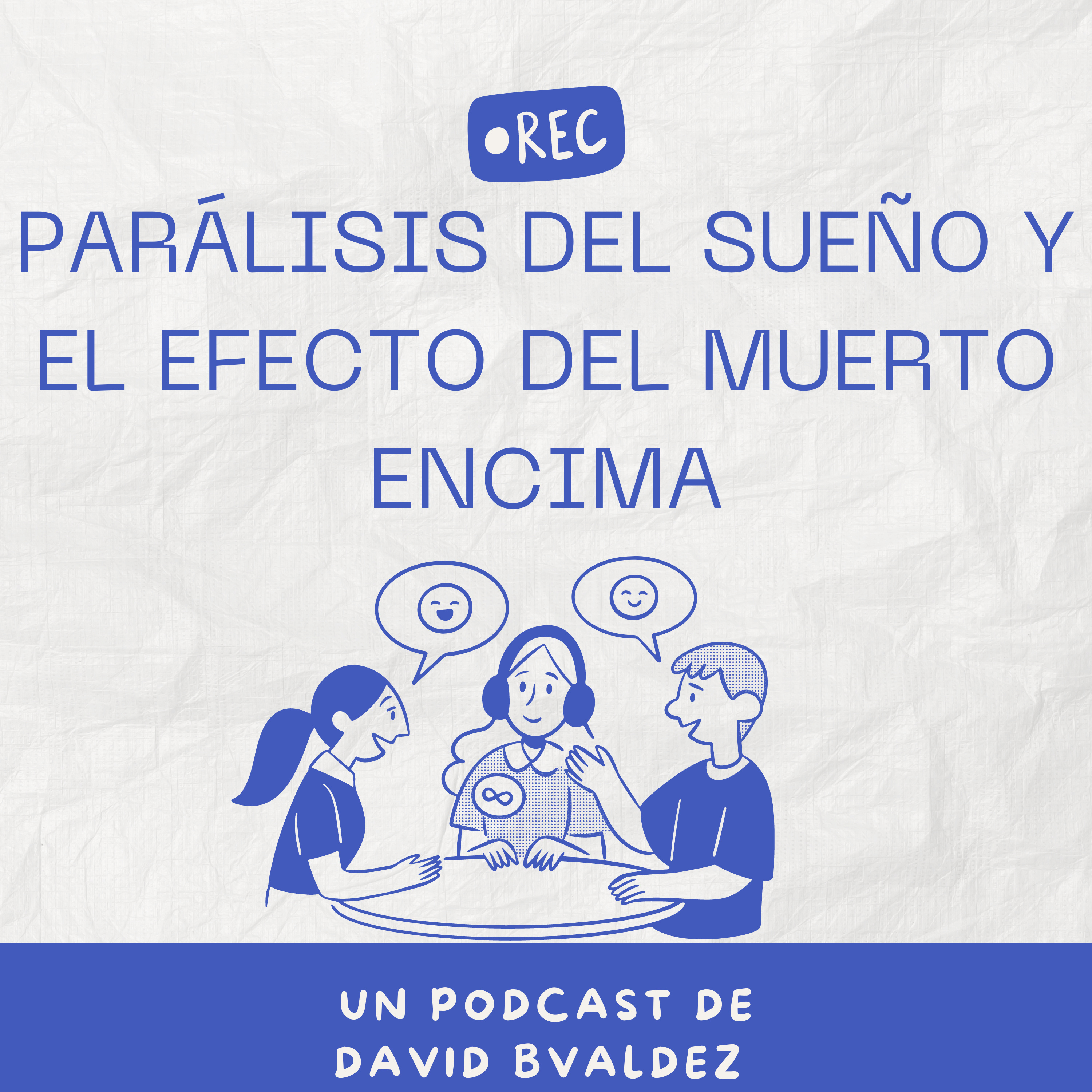 ¿Se te subió el muerto?...El mito de la parálisis del sueño  episode artwork