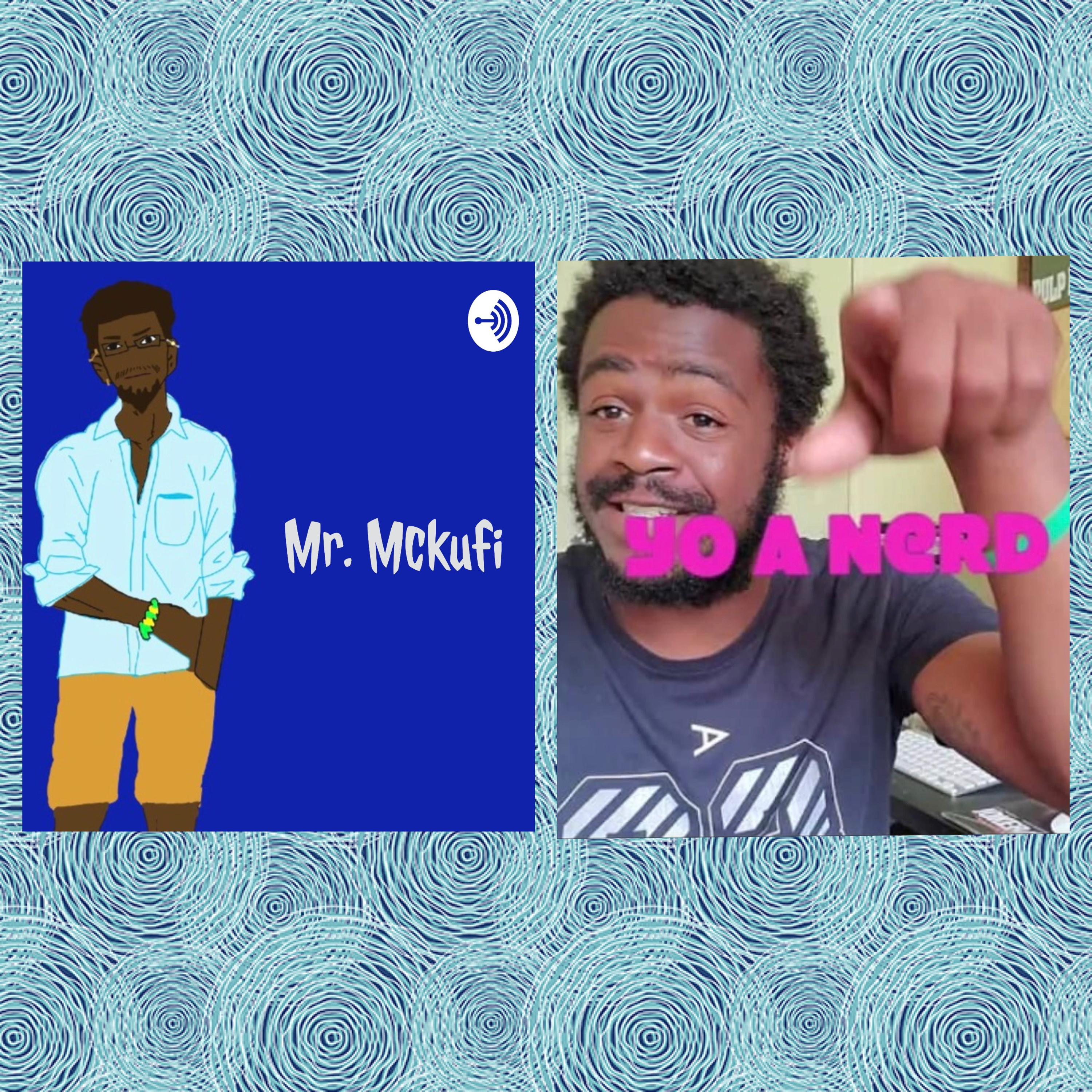 Mr. Mckufi: The Blerd Sensei