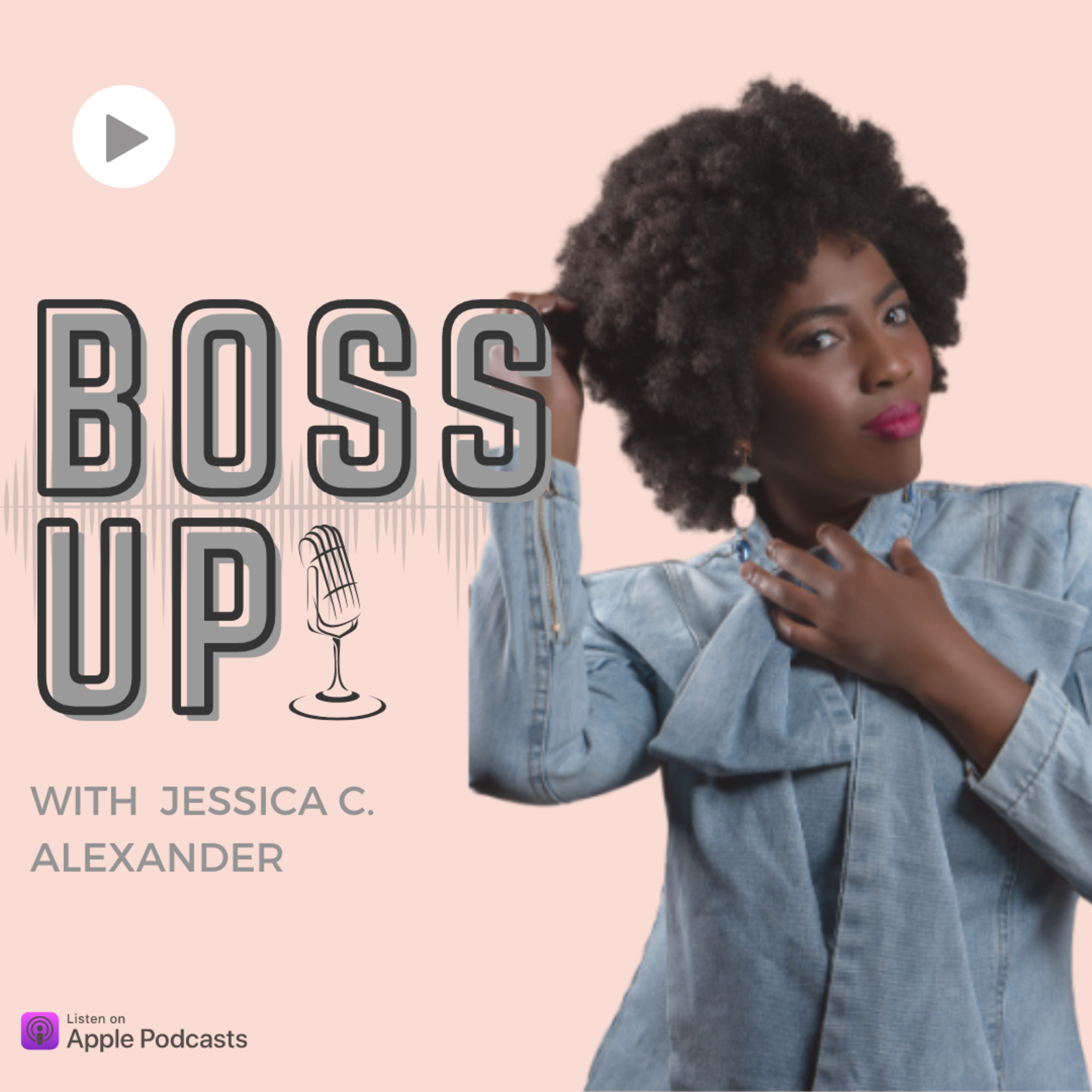 The Boss Up Podcast with Jessica Alexander