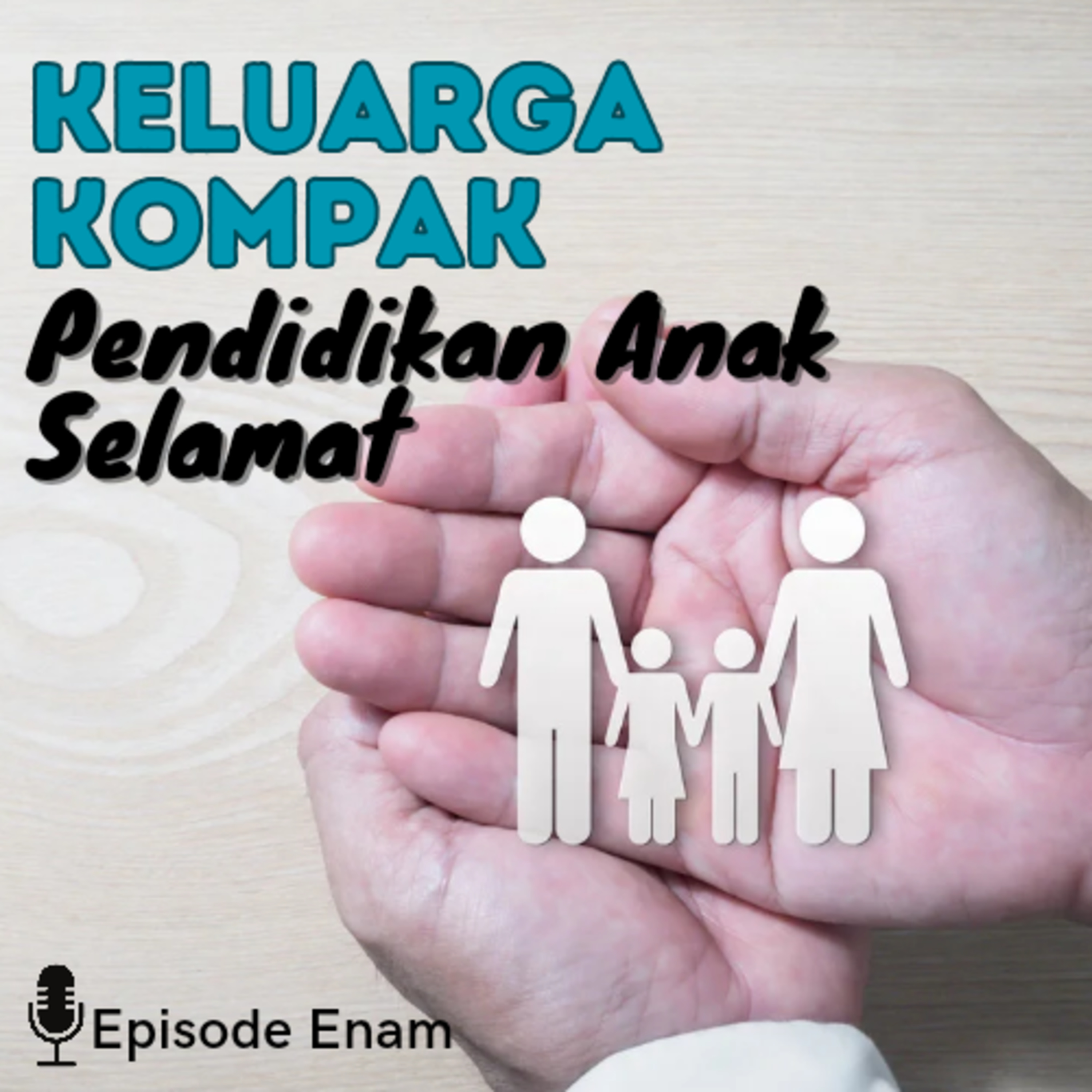 Keluarga Kompak, Pendidikan Anak Pasti Selamat