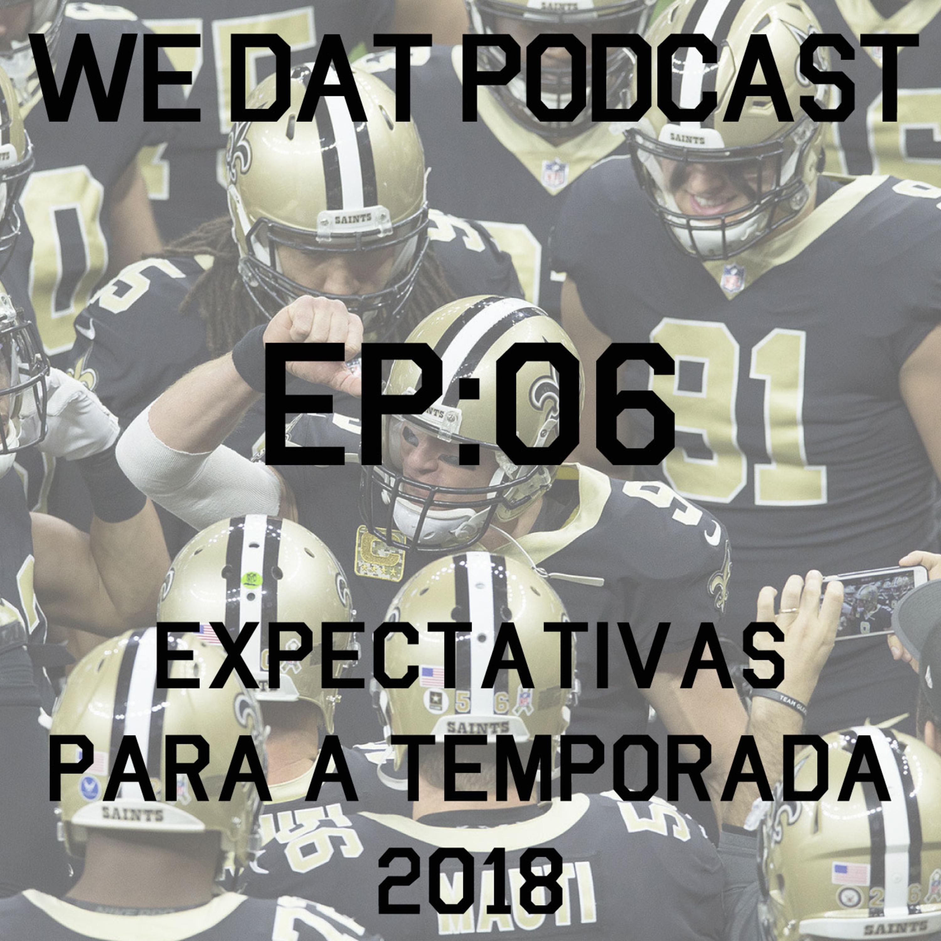 #06 - Expectativas para a temporada 2018 do Saints episode artwork