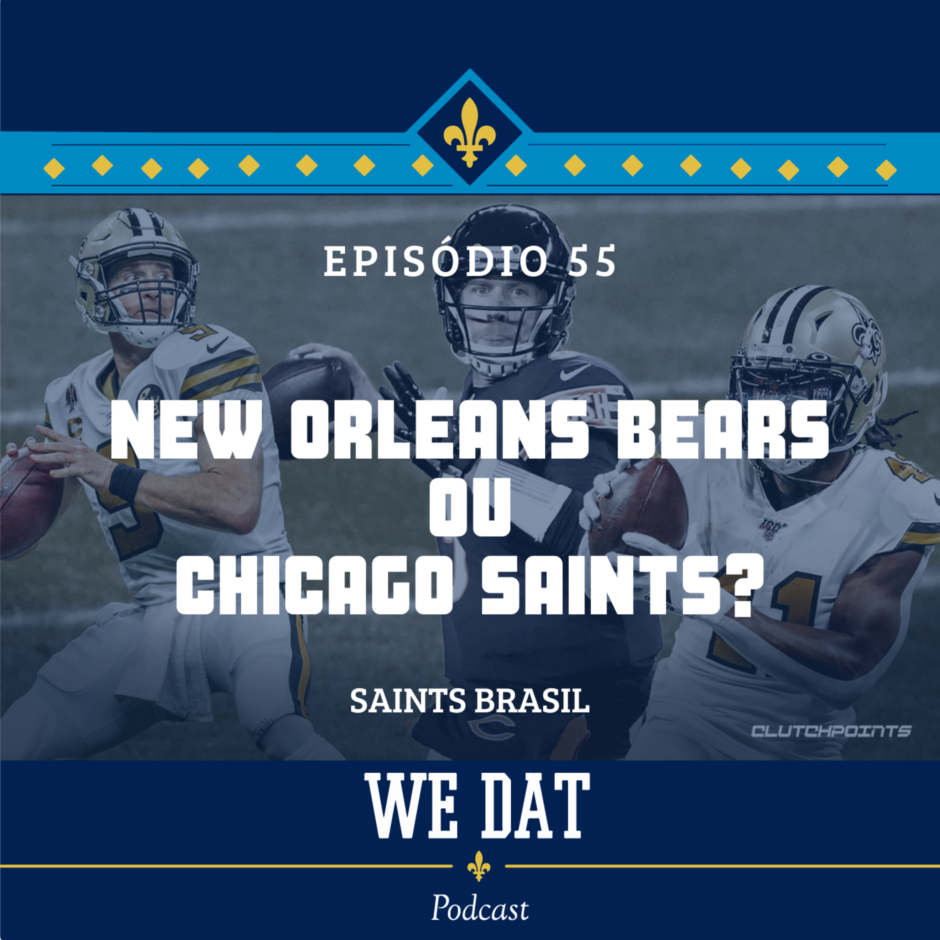 #55 - New Orleans Bears ou Chicago Saints? episode artwork