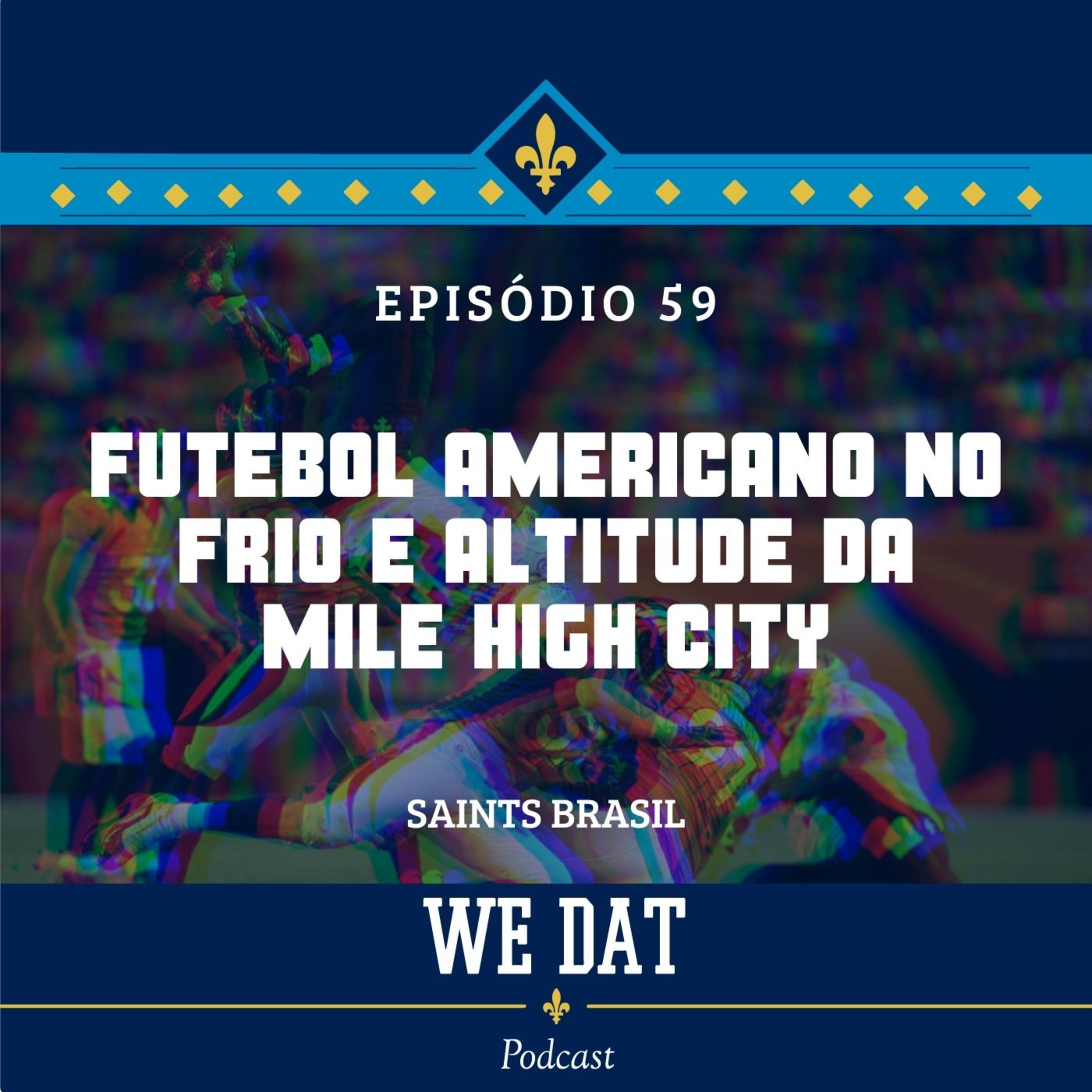 #59 - Futebol Americano no Frio e Altitude da Mile High City episode artwork