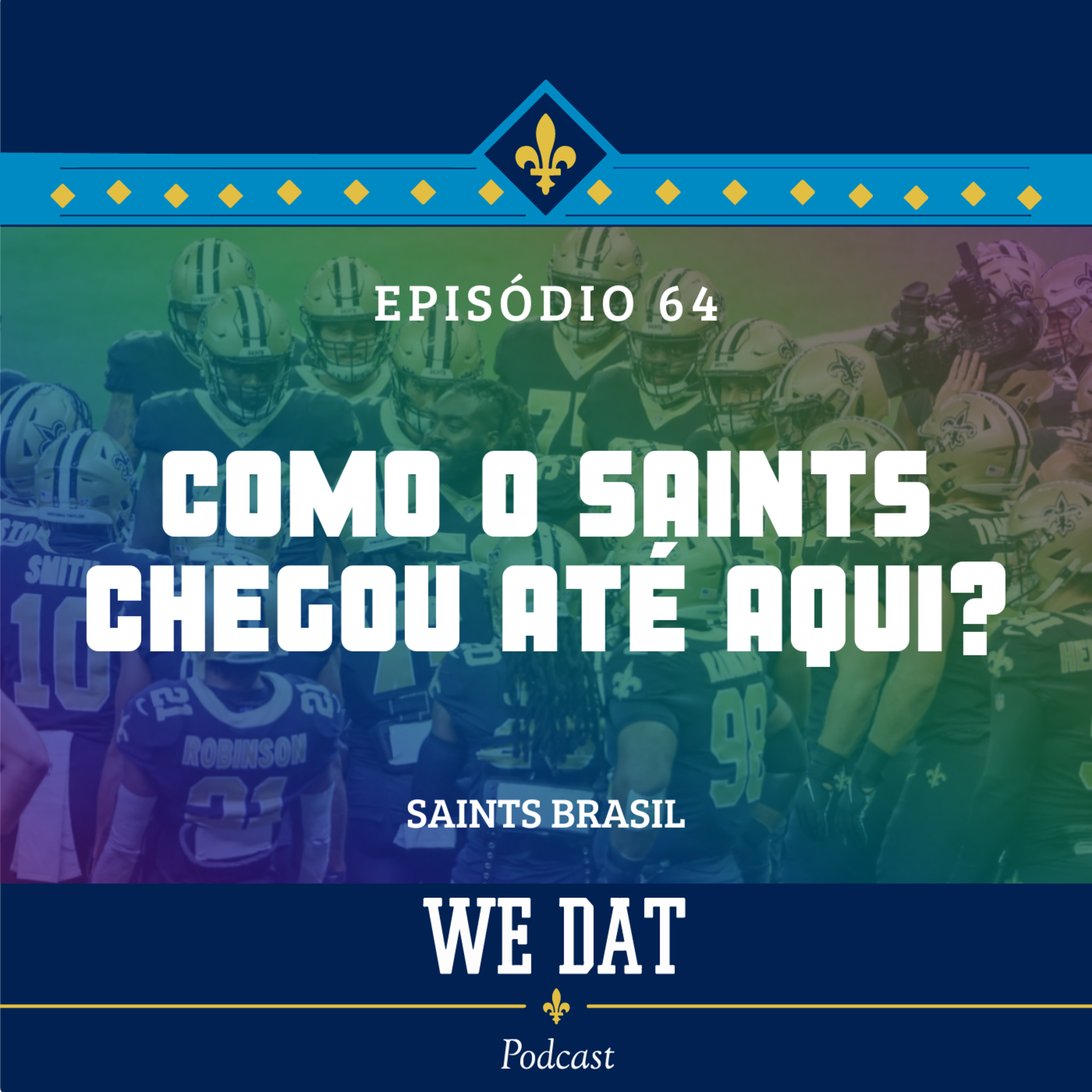 #64 - Como o Saints chegou até aqui? episode artwork