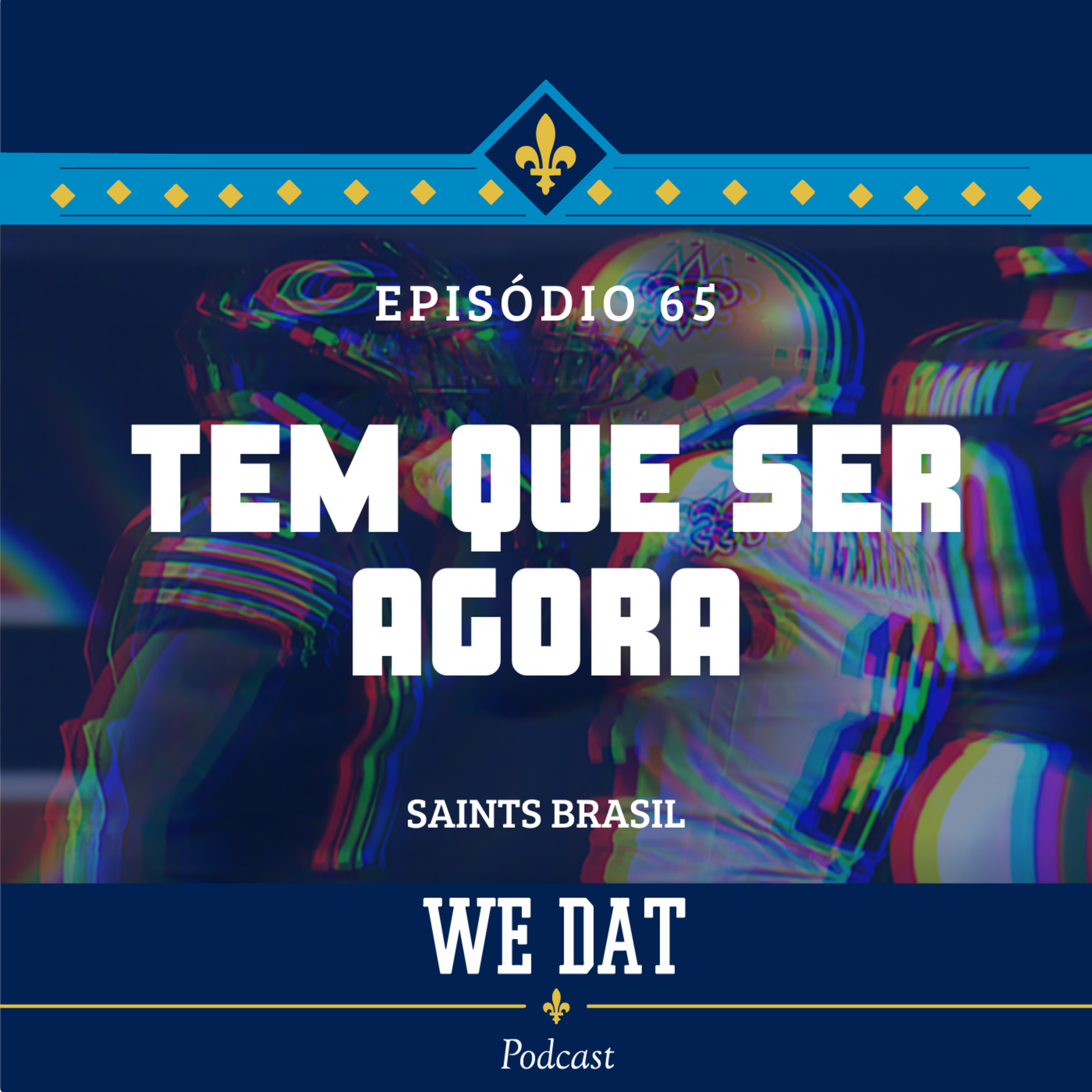 #65 - Tem Que Ser Agora episode artwork