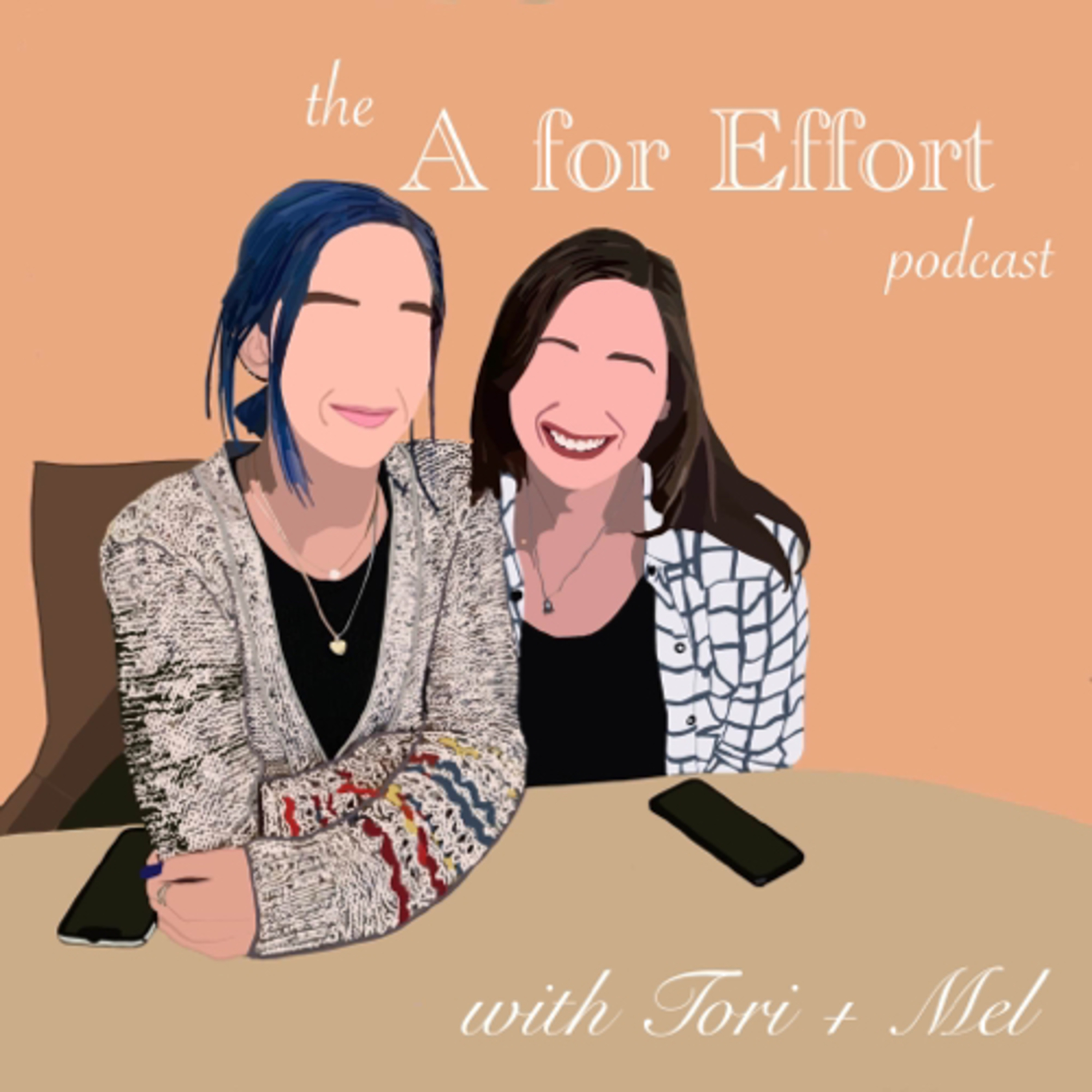 A For Effort with Tori + Mel