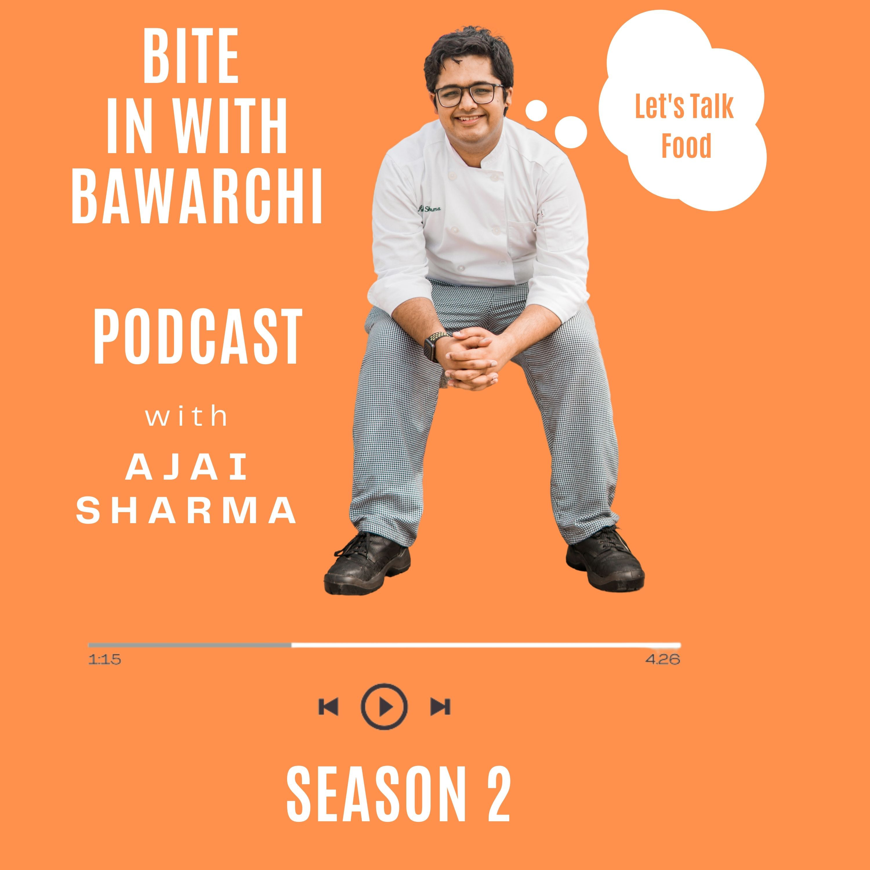 Bite In with Bawarchiii By Chef Ajai Sharma