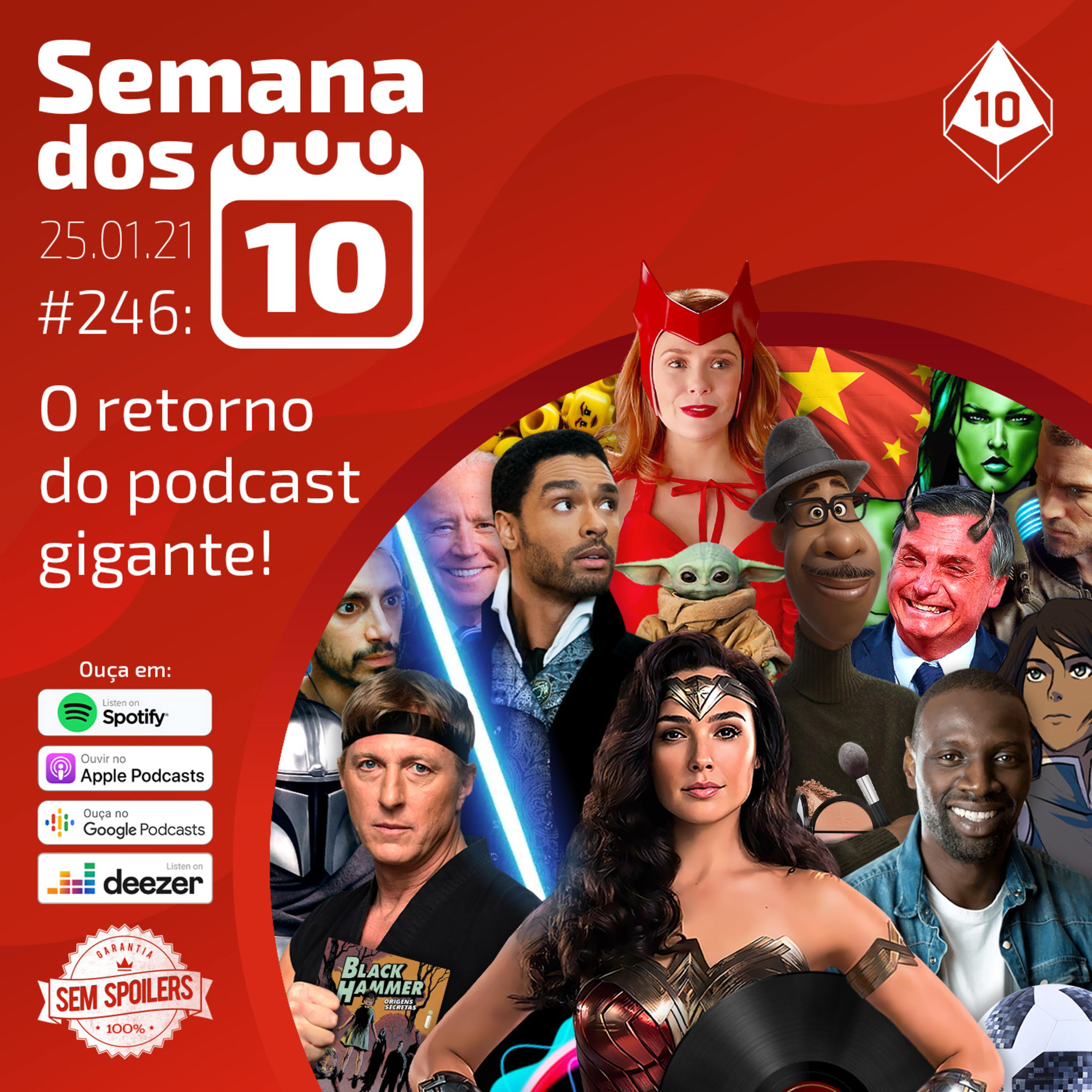 Semana dos 10 #246 | O retorno do podcast gigante!