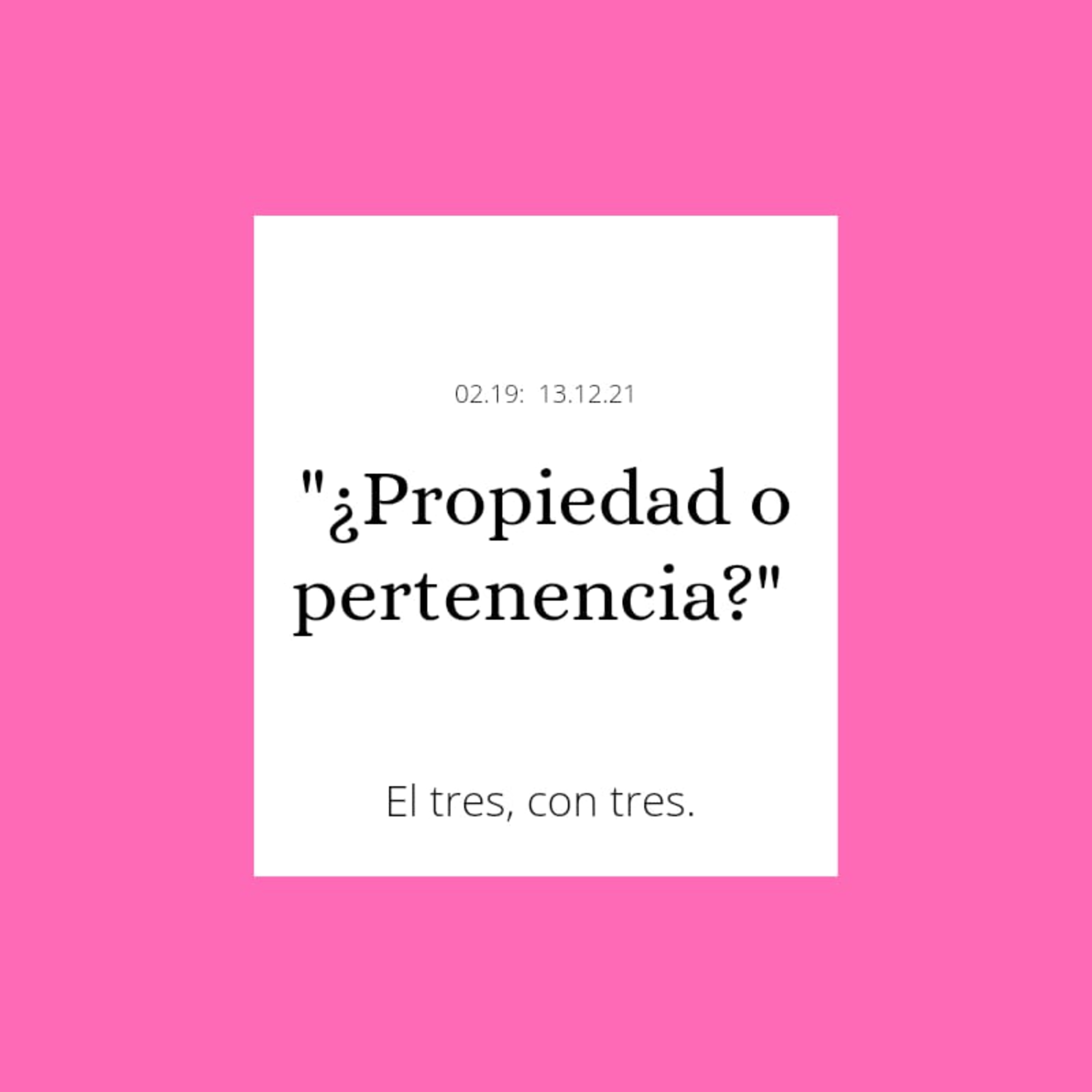 ¿Propiedad o pertenencia?