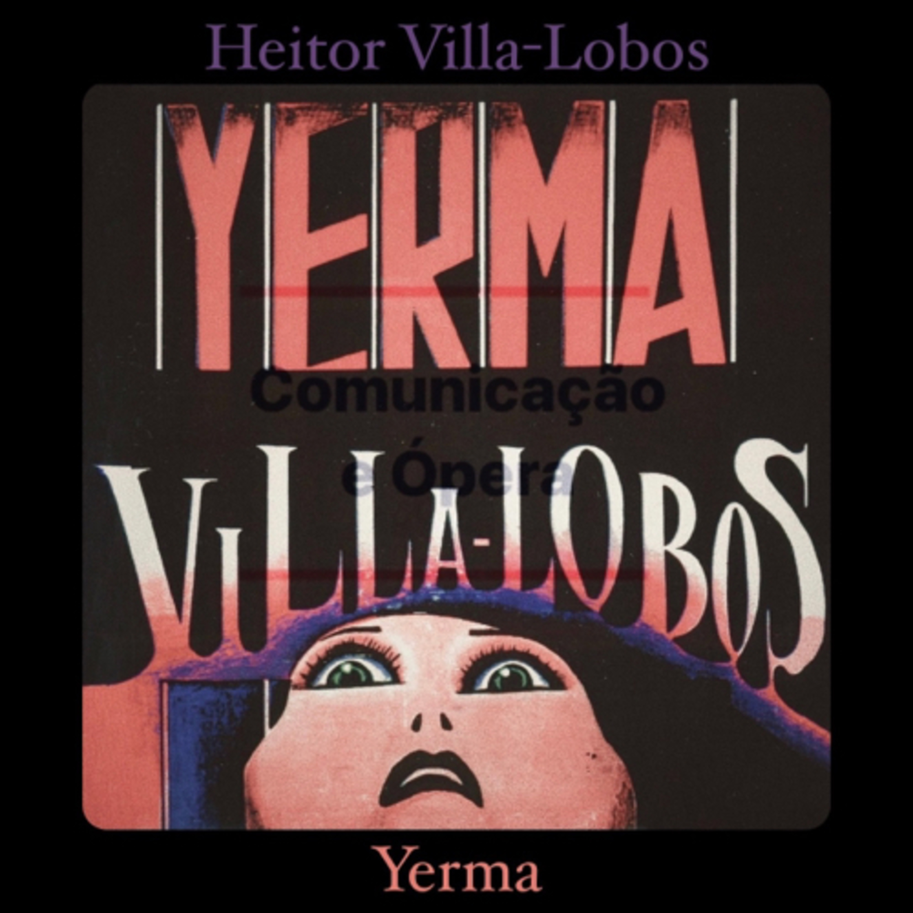 #6 - Villa-Lobos e a Incompreendida Yerma episode artwork