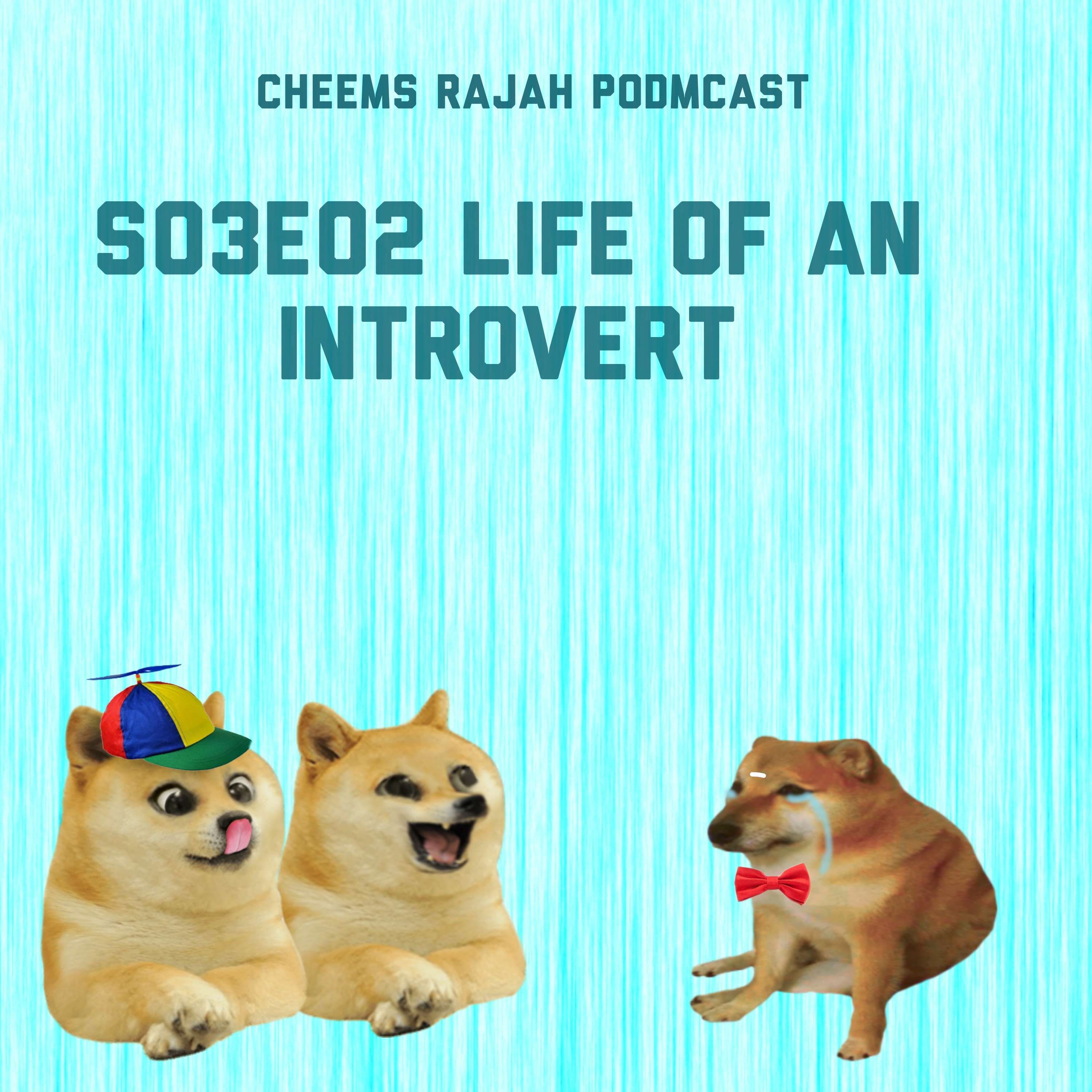 Cheems Rajah Podmcast