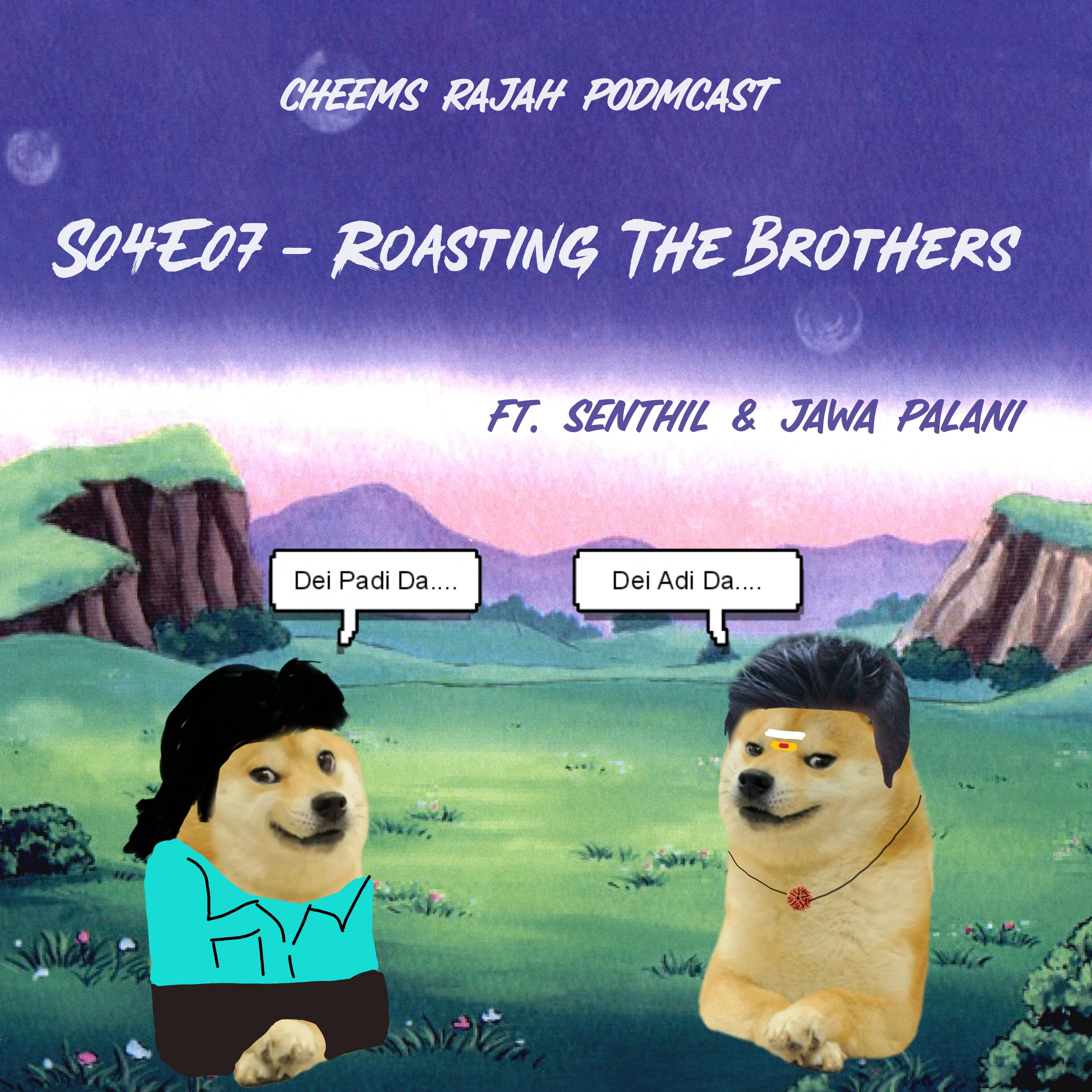 Cheems Rajah Podmcast