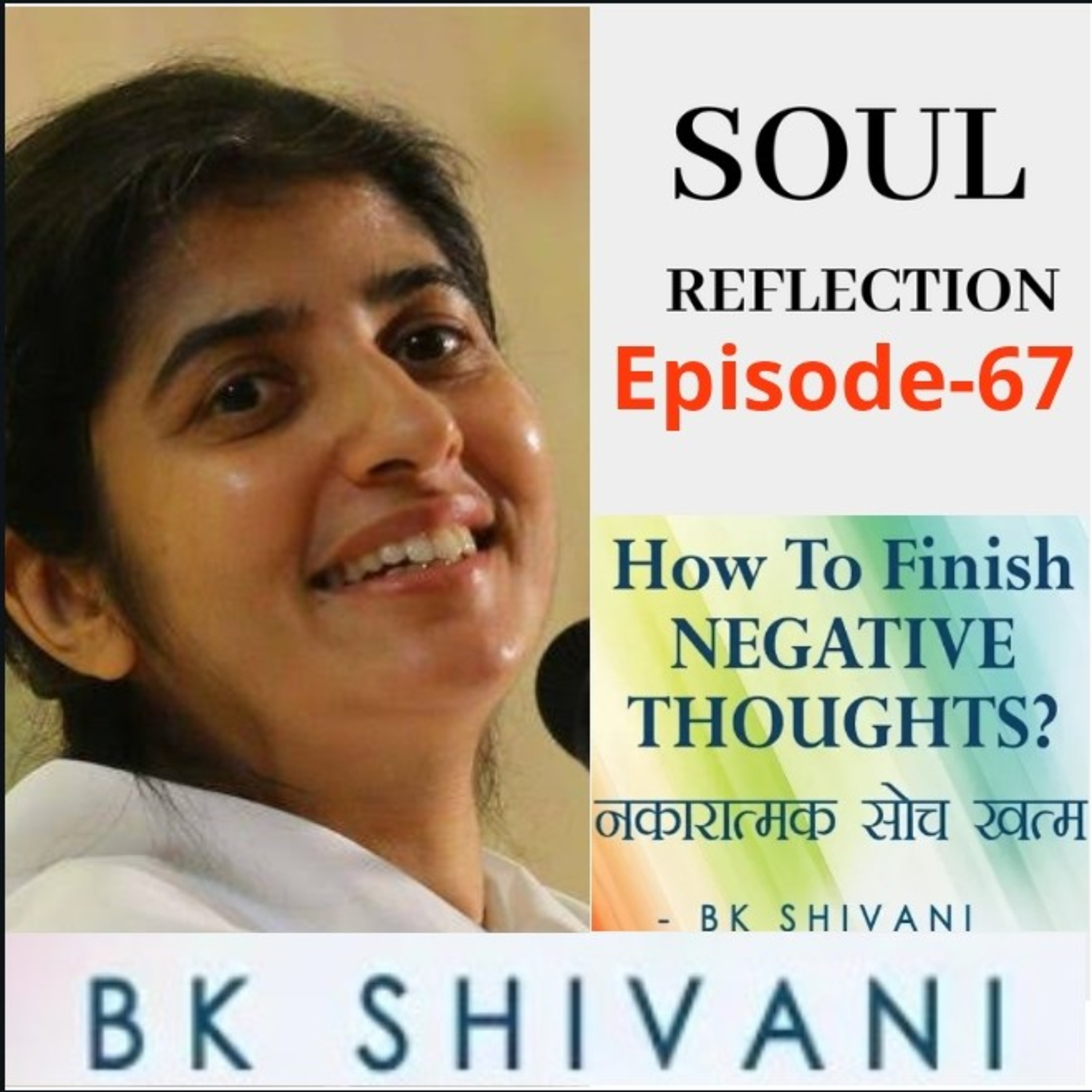 How To Finish NEGATIVE THOUGHTS?: Ep 67 Soul Reflections: BK Shivani