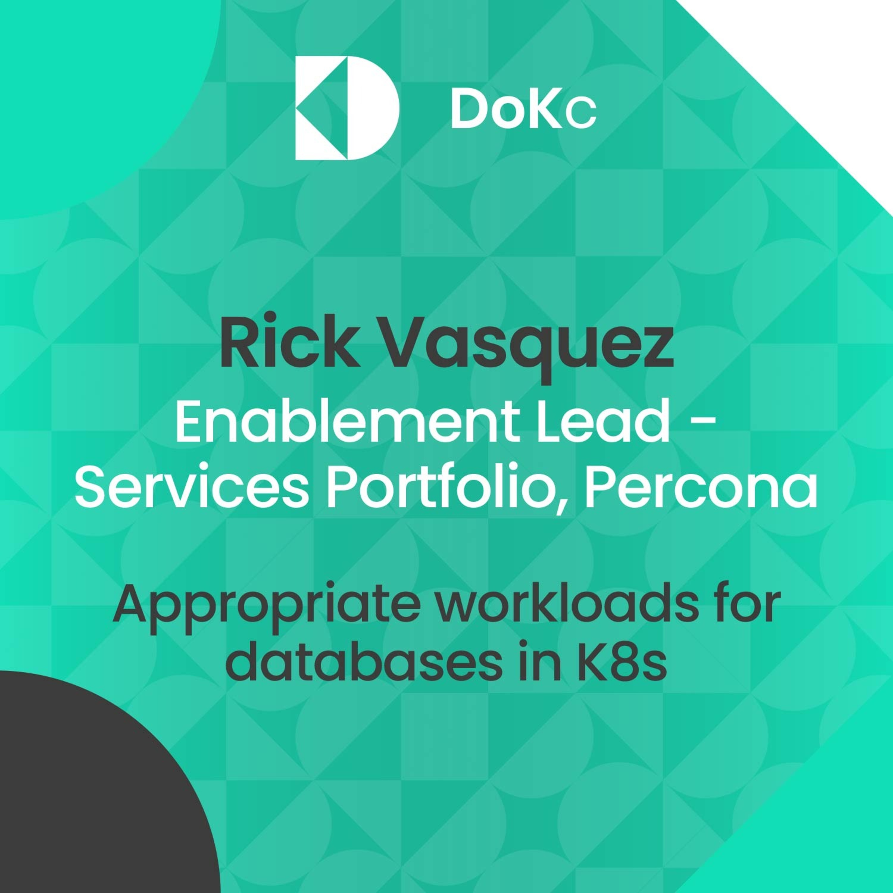cover of episode #8 DoK community: Appropriate workloads for databases in K8s // Rick Vasquez 
