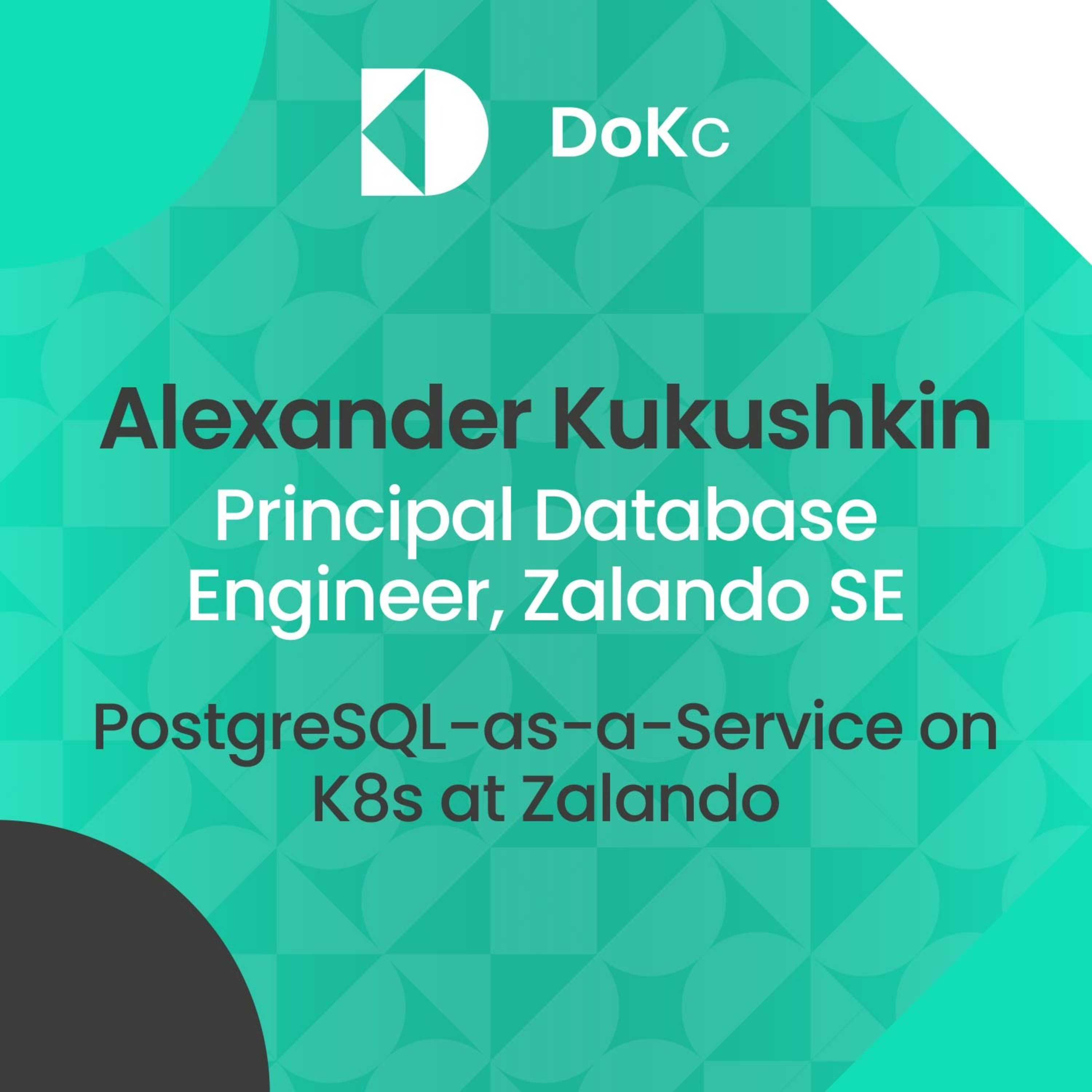 cover of episode #12 DoK community: PostgreSQL as a Service on K8s at Zalando // Alexander Kukushkin