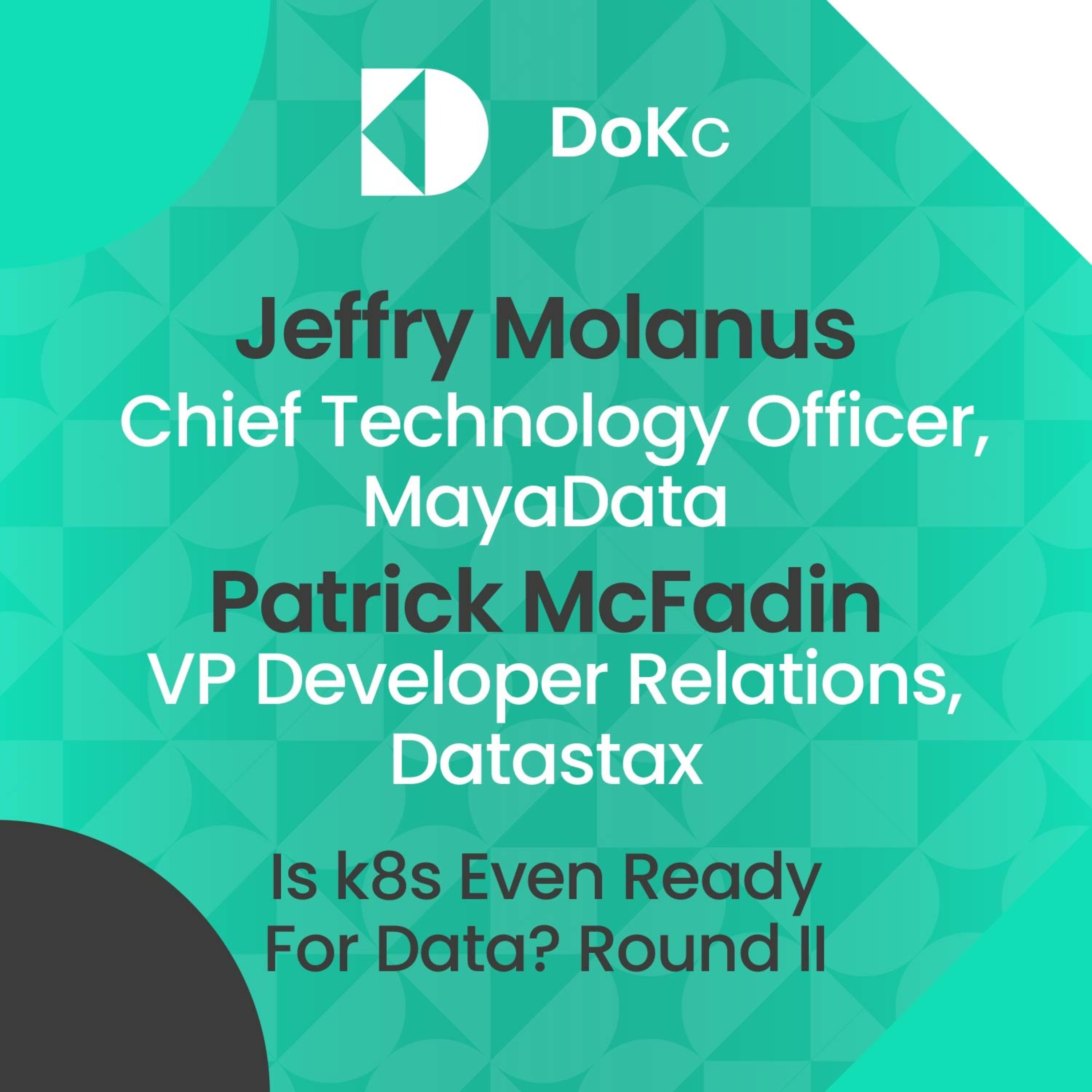cover of episode #17 DoK community: Is k8s Even Ready For Data? Round II // Patrick McFadin & Jeffry Molanus