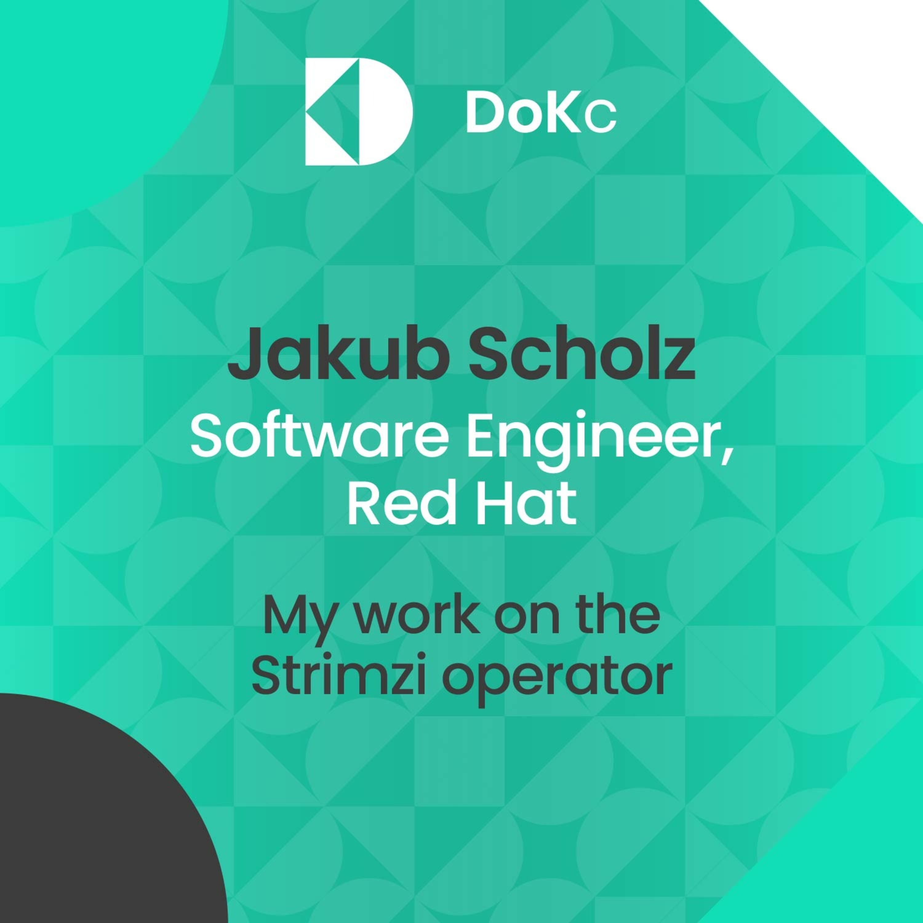 cover of episode Dok Season 1 Extras - #3 - My work on the Strimzi operator // Jakub Scholz