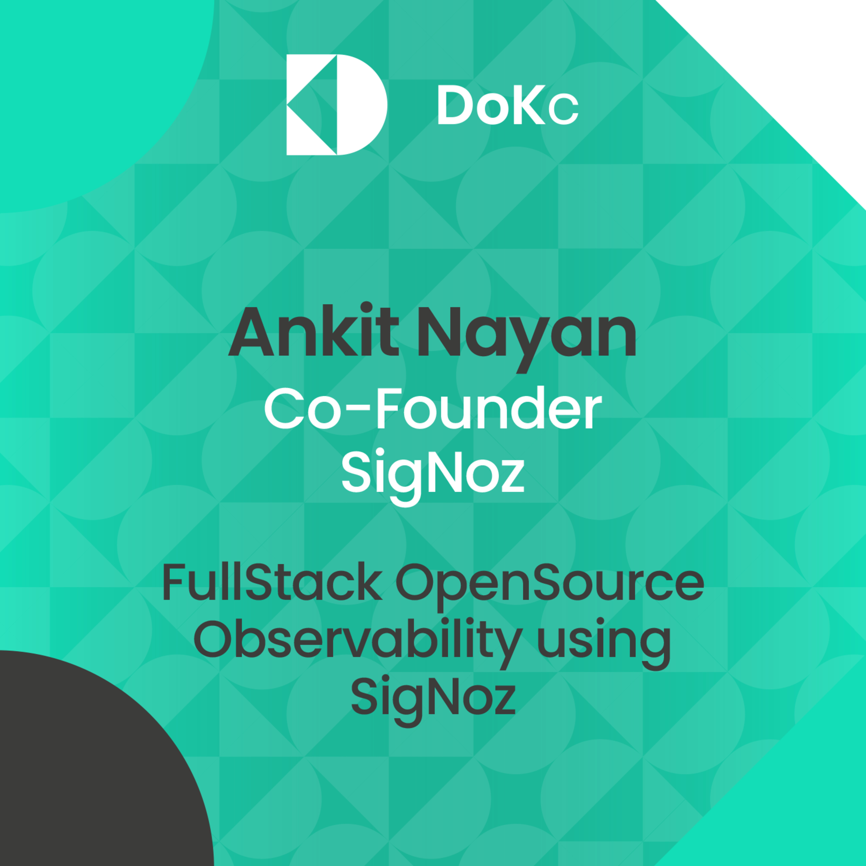 cover of episode DoK Community #47 FullStack OpenSource Observability using SigNoz // Ankit Nayan