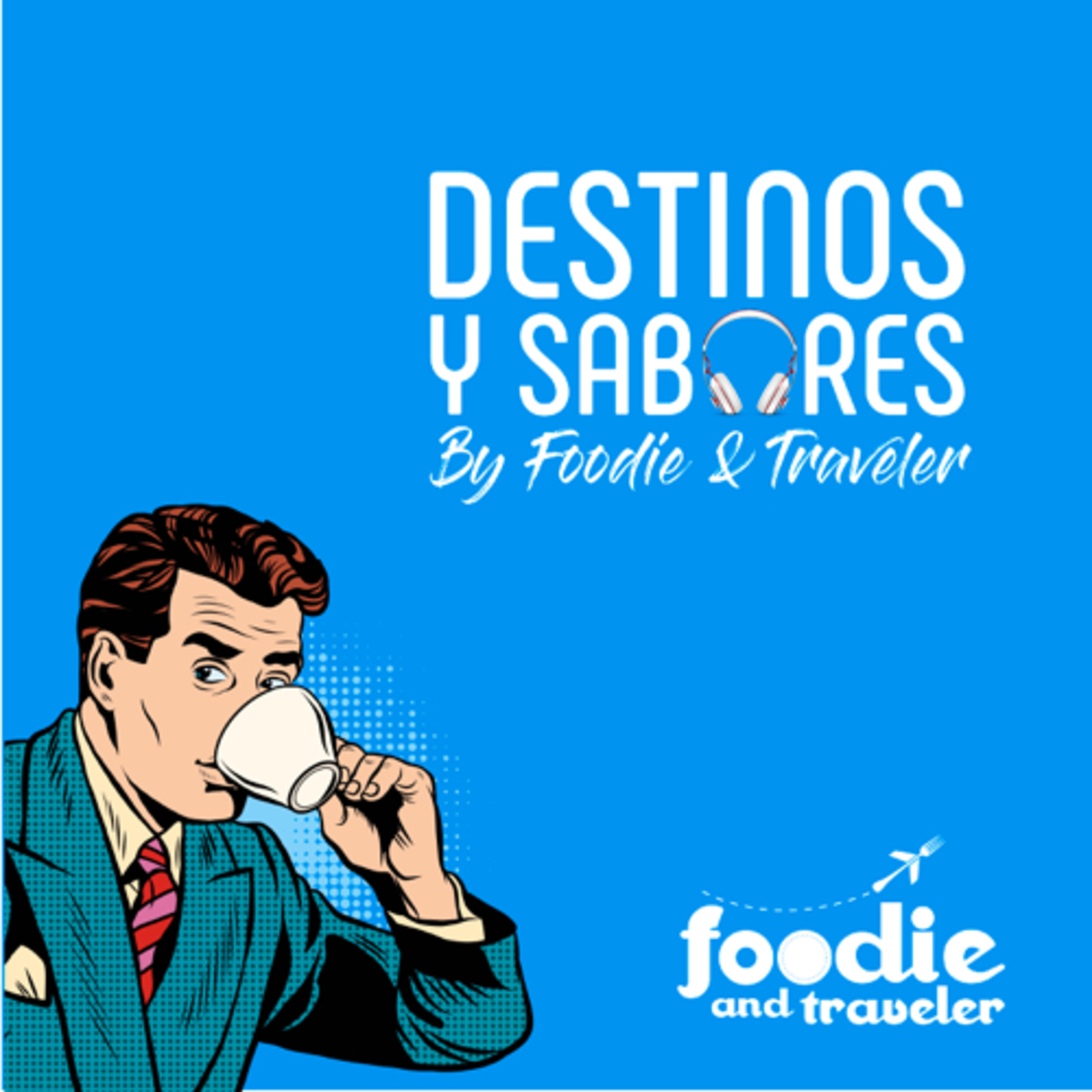 Destinos y Sabores by Foodie and Traveler