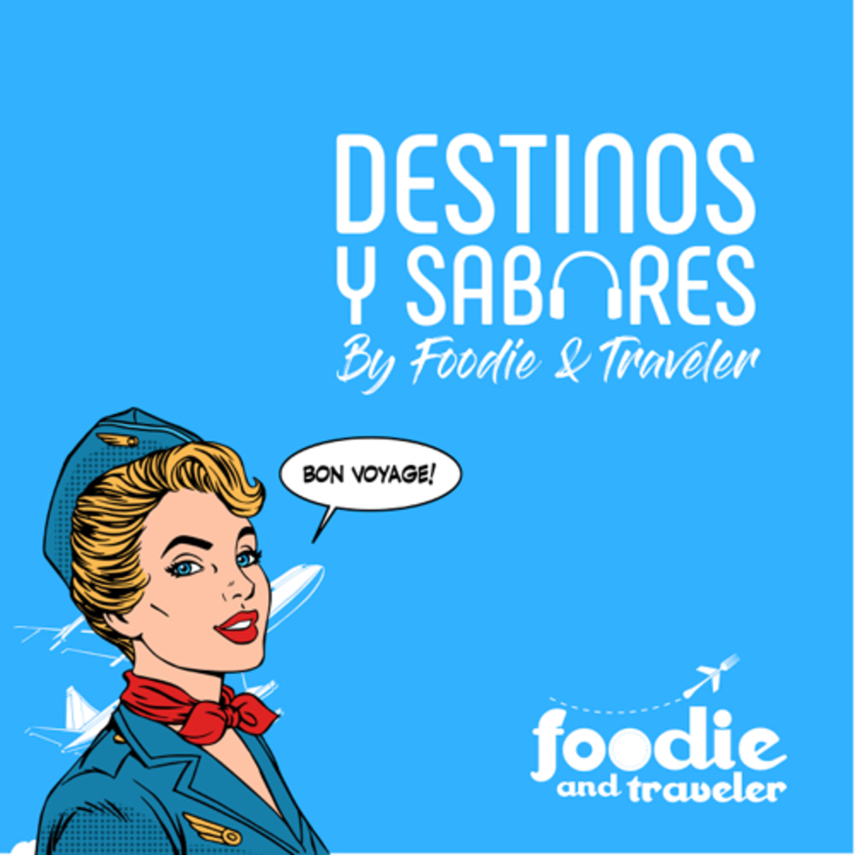 Destinos y Sabores by Foodie and Traveler