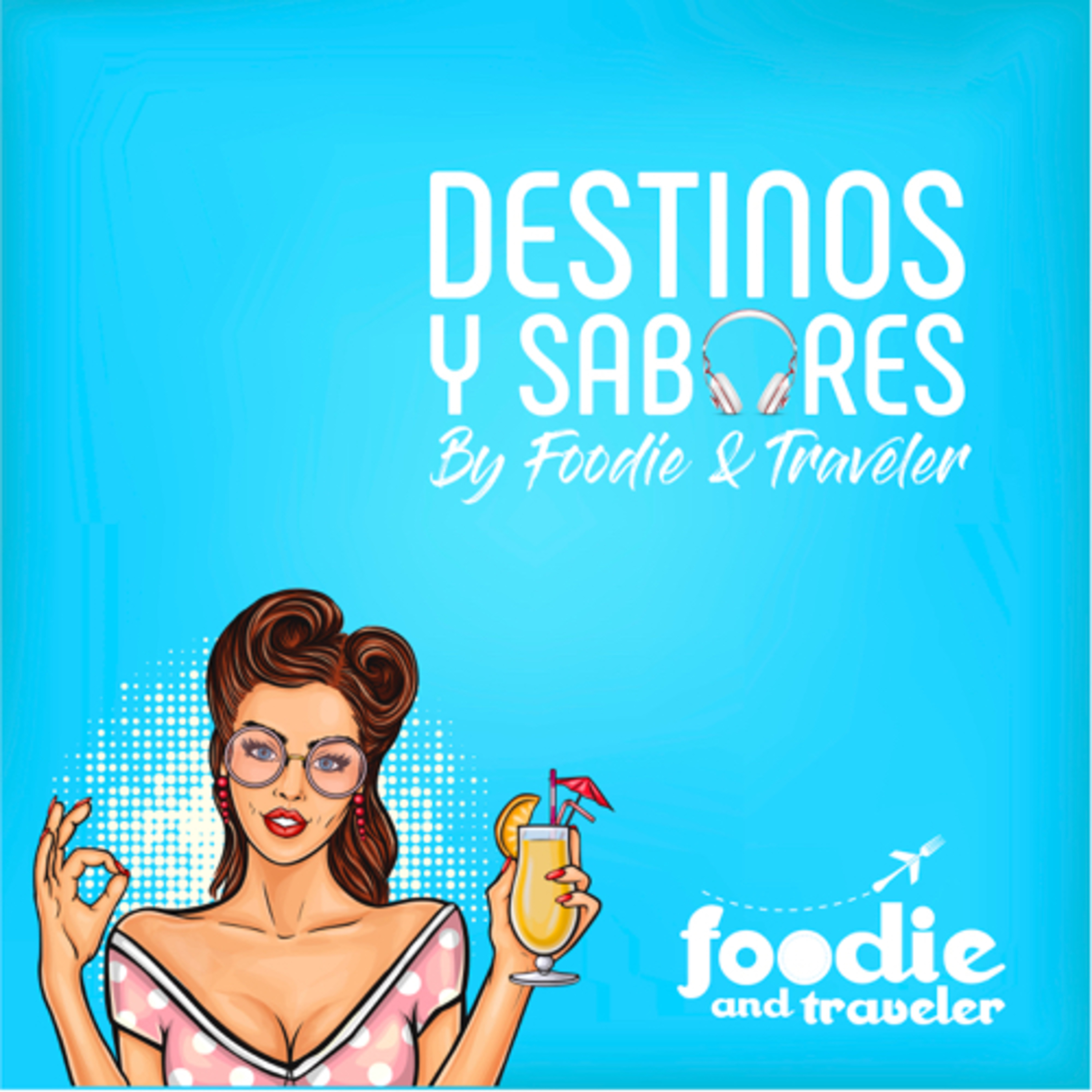 Destinos y Sabores by Foodie and Traveler