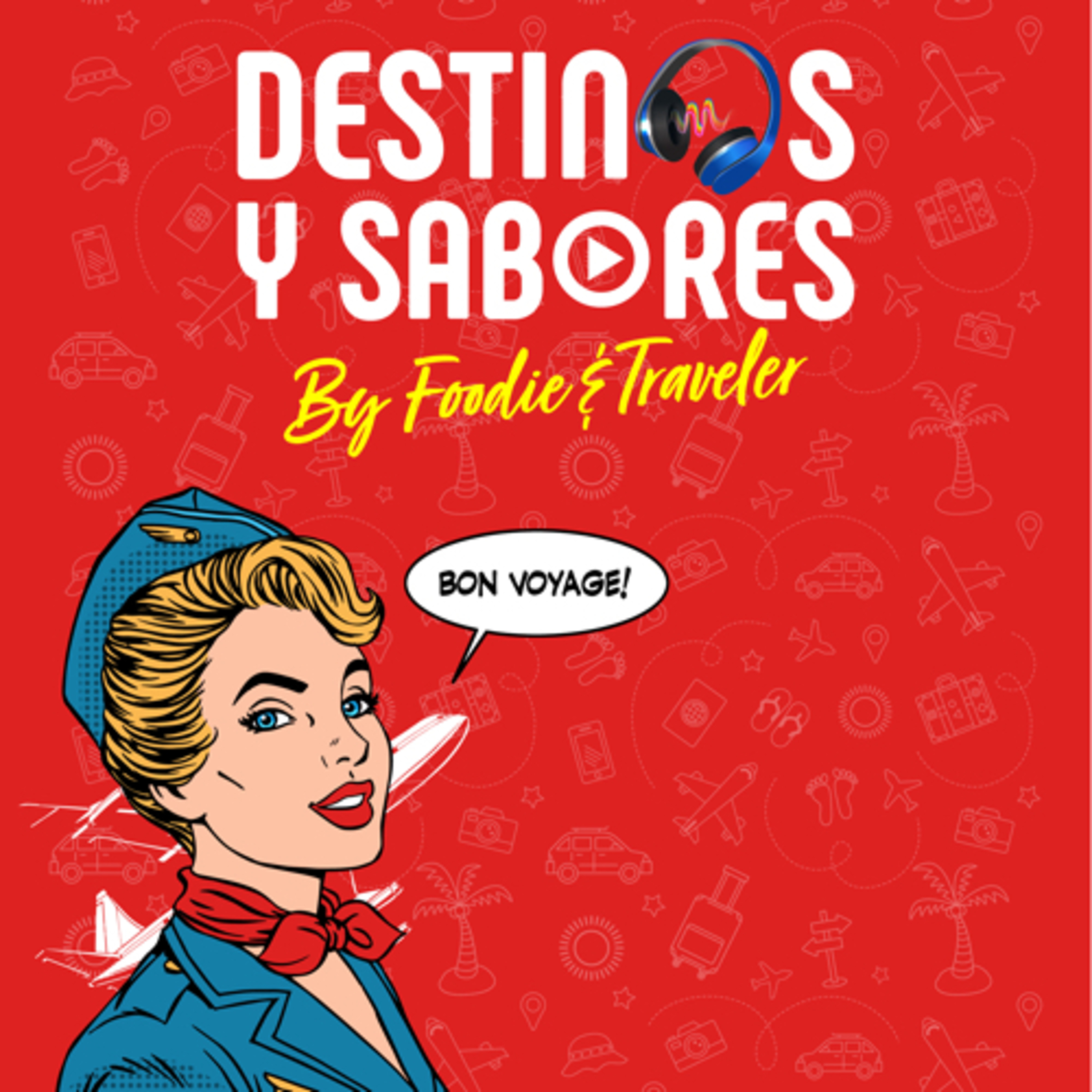 Destinos y Sabores by Foodie and Traveler