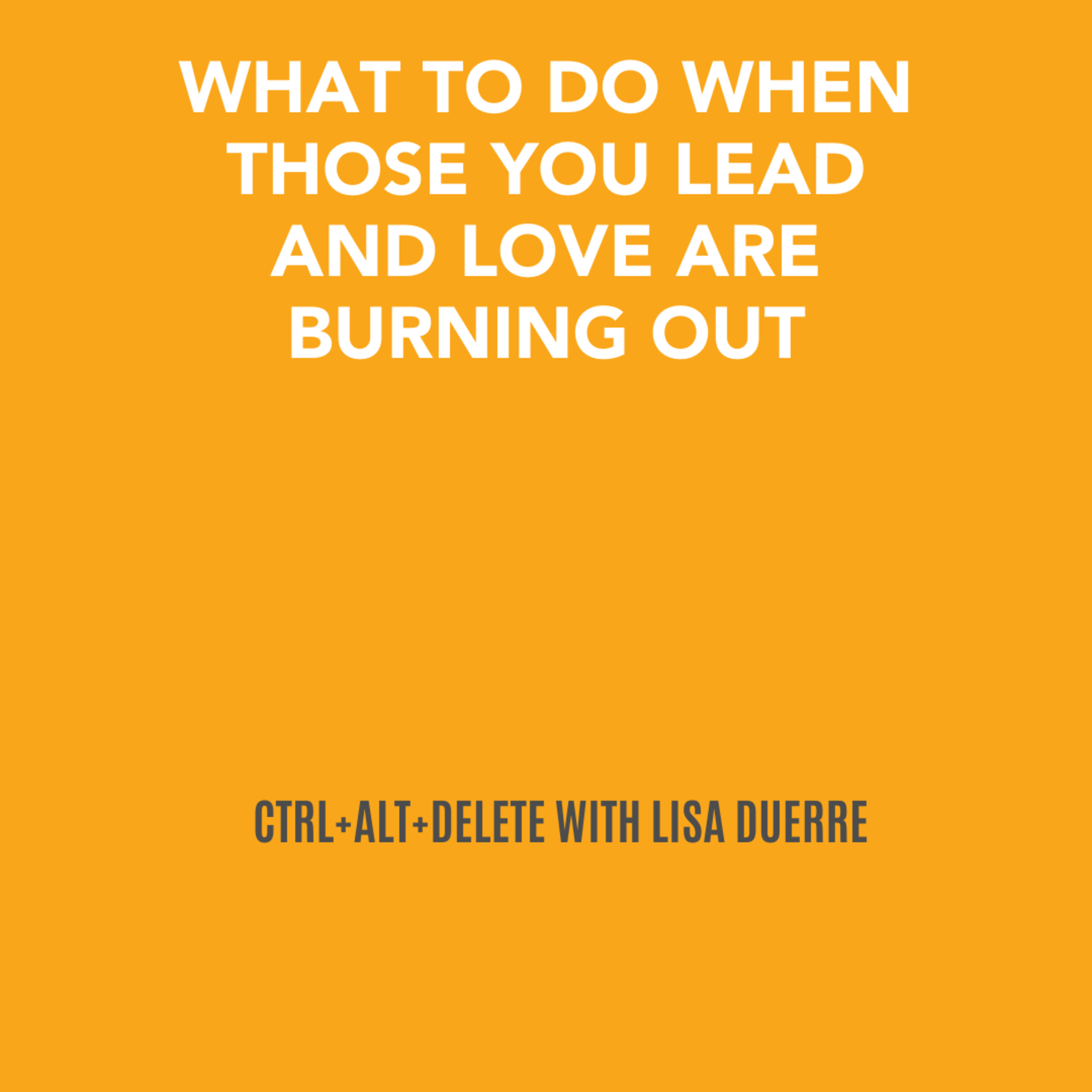 CTRL+ALT+DELETE with Lisa Duerre™