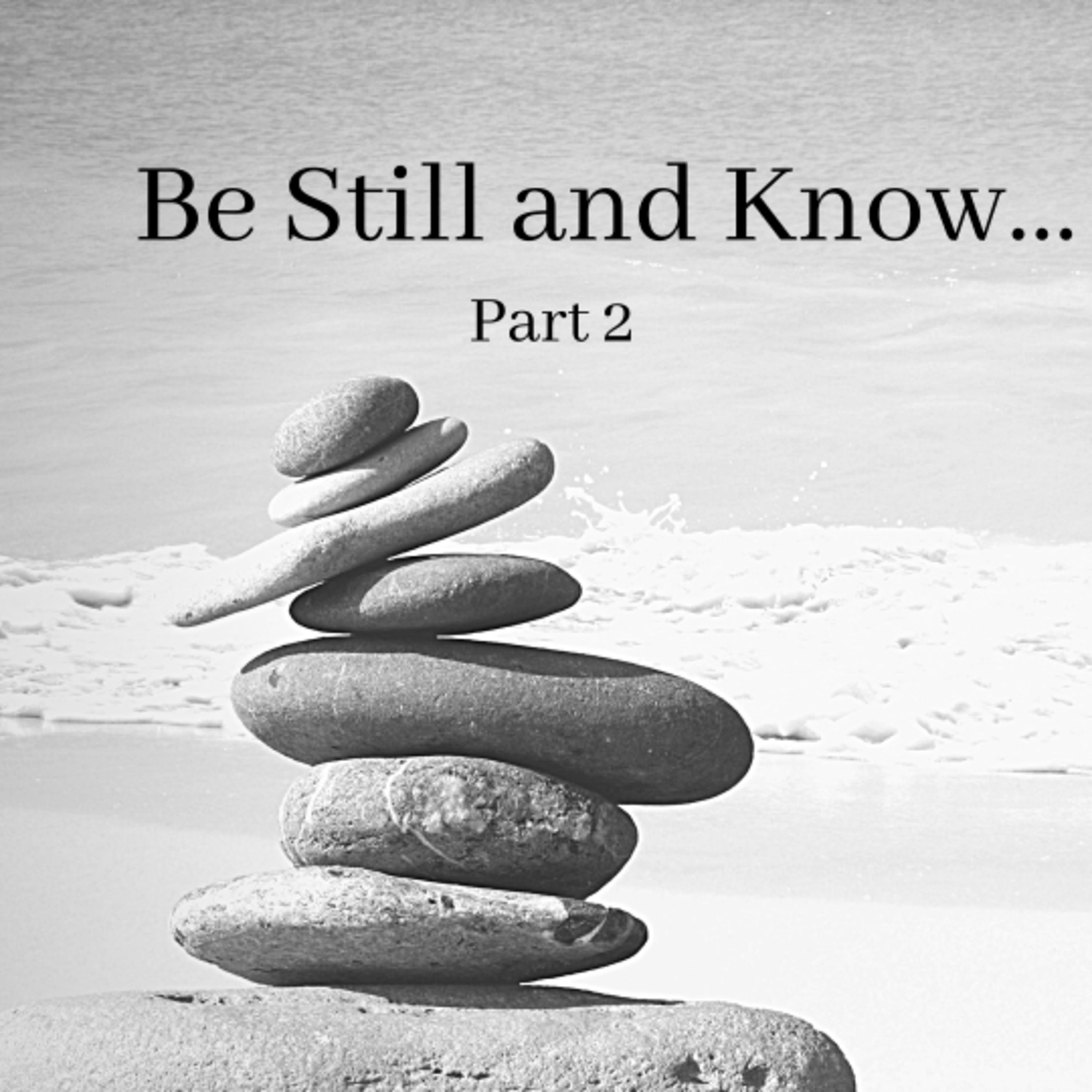 Be Still and Know... part 2 episode artwork