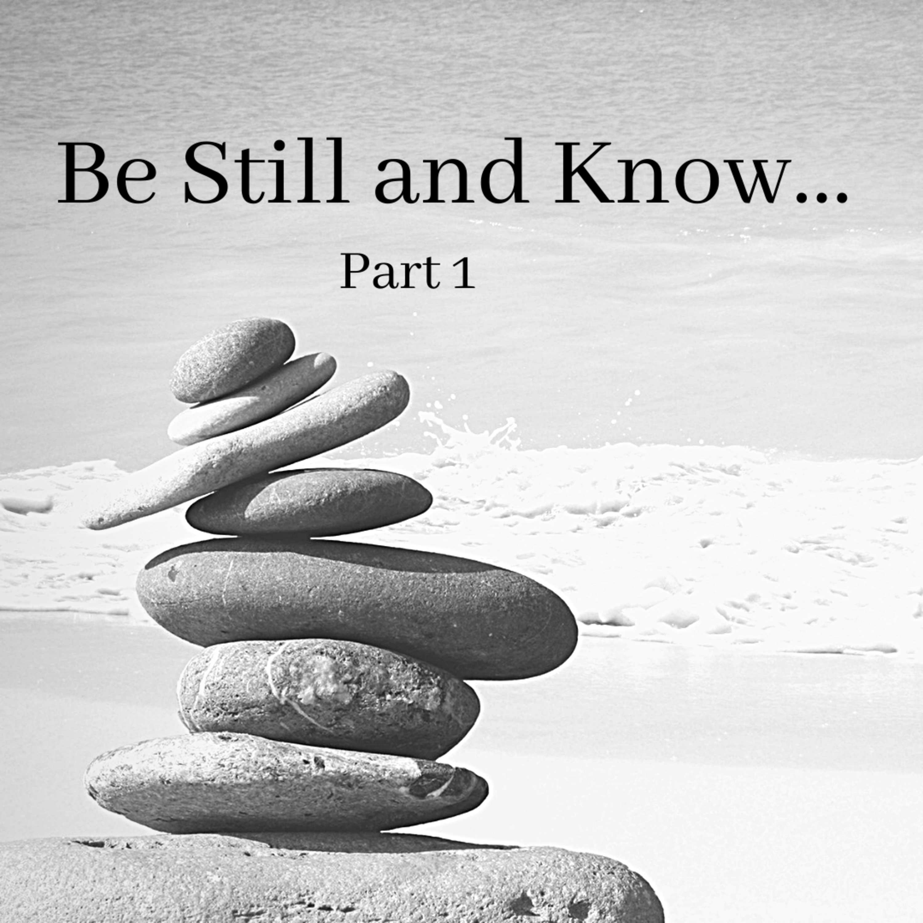 Be Still and Know... part 1 episode artwork