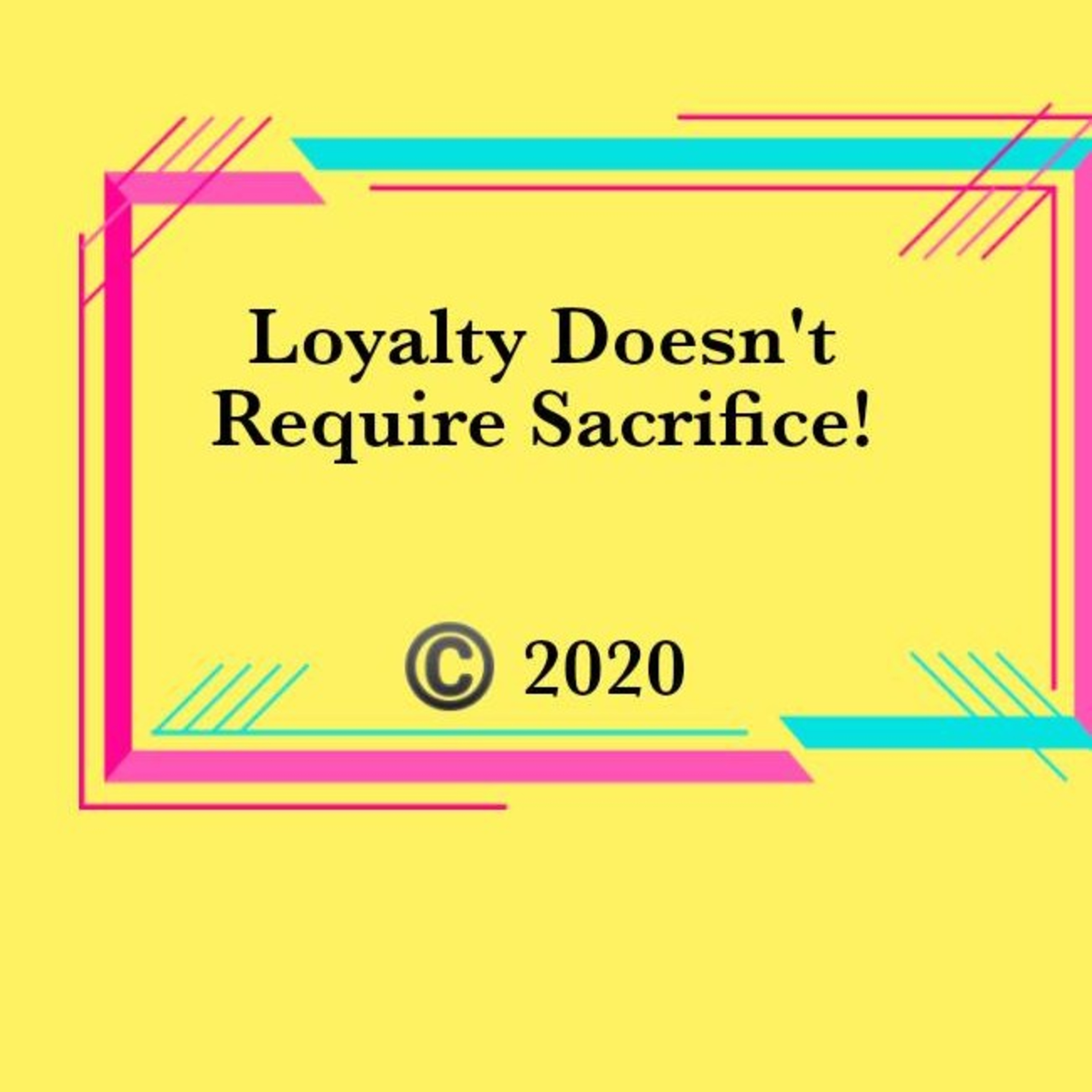Loyalty Does Not Mean Compromise or Sacrifice episode artwork